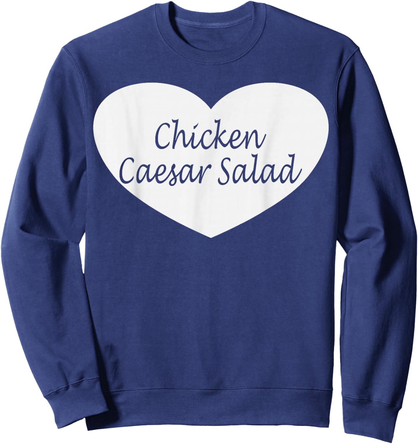 Chicken Caesar Salad Apparel | Funny Chicken Lovers Design Sweatshirt - Sweatshirt | Navy