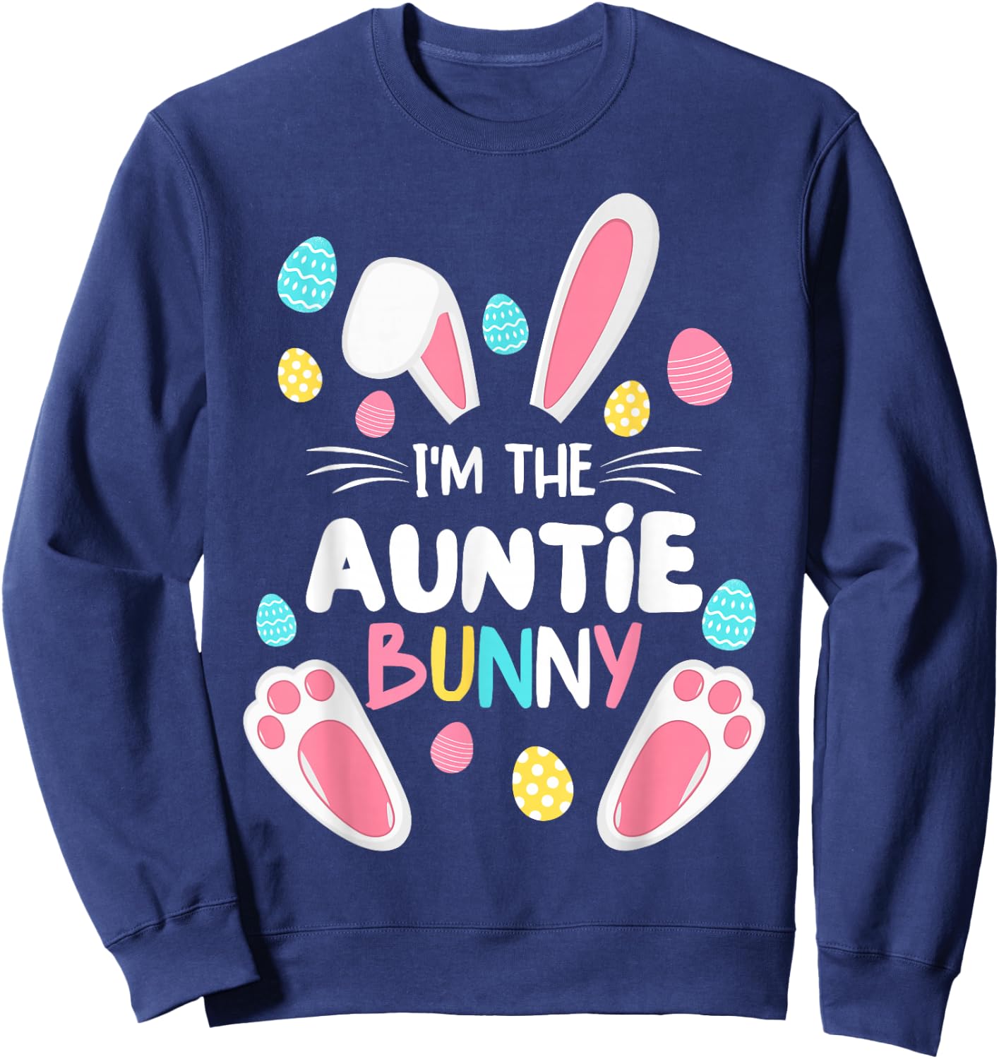 I'm The Auntie Bunny Matching Family Easter Party 2025 Sweatshirt - Sweatshirt | Navy