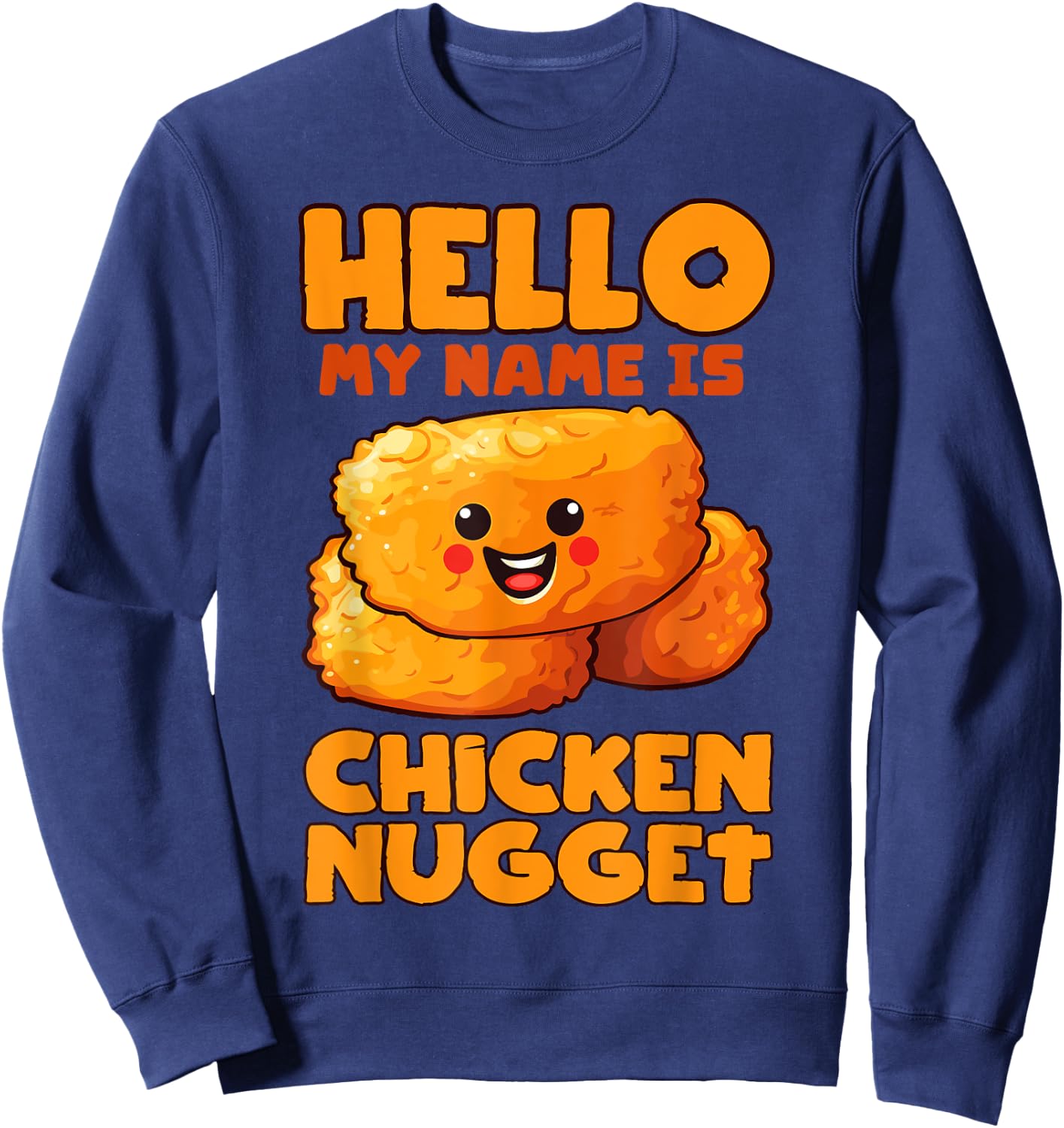 Hello My Name is Chicken Nugget Costume Kids Chicken Nugget Sweatshirt - Sweatshirt | Navy