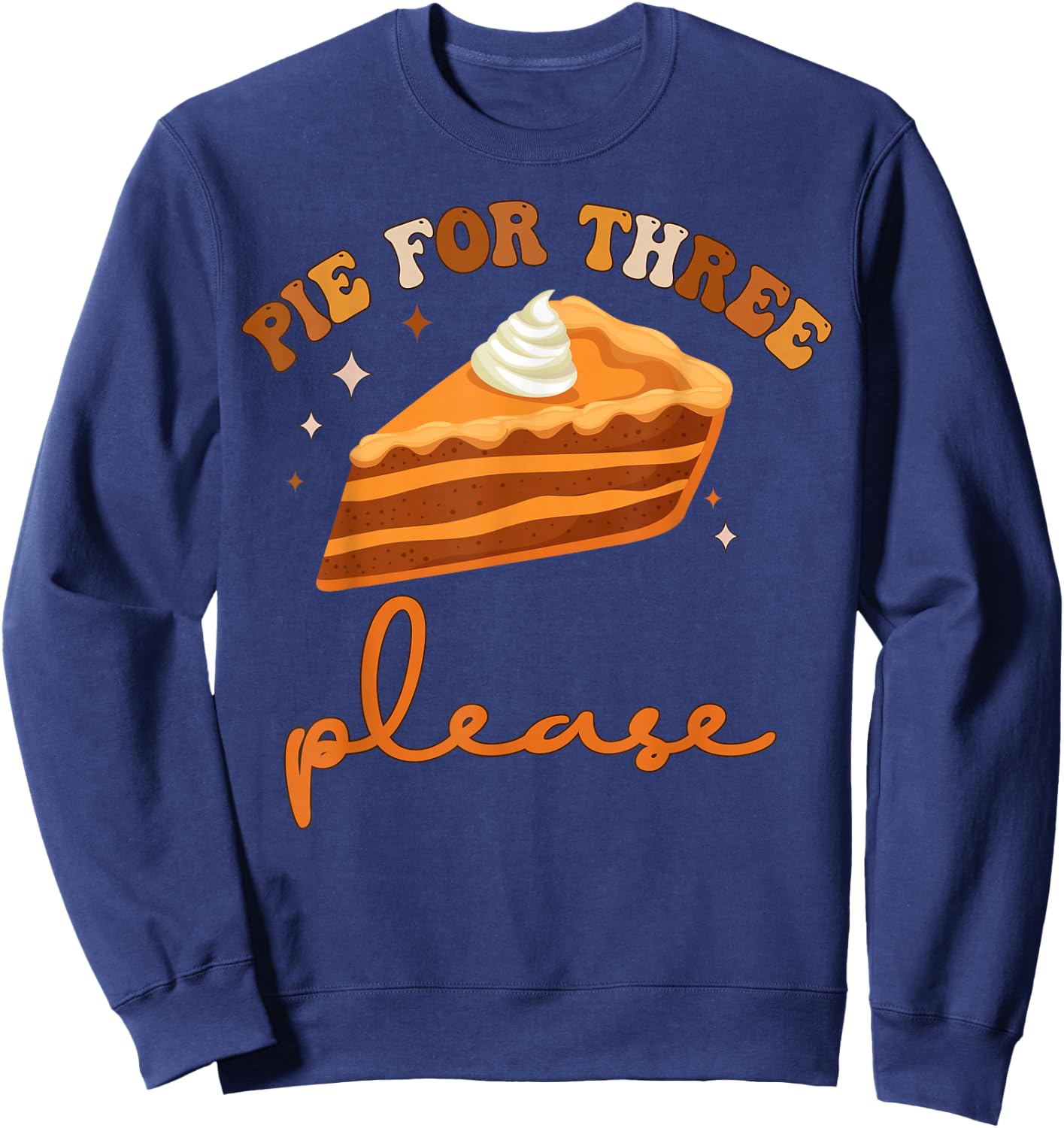 Pie For Three Please Twin Baby Pregnancy Thanksgiving Sweatshirt - Sweatshirt | Navy