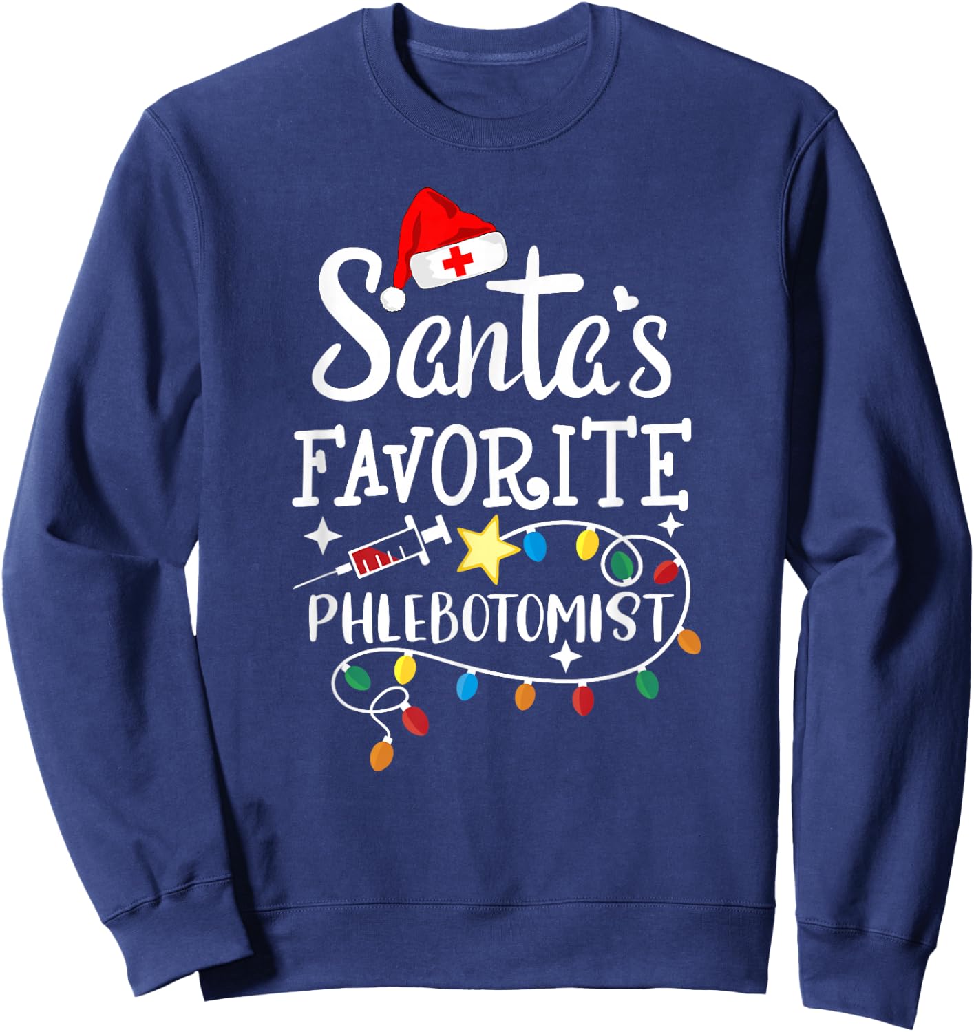 Santa's Favorite Phlebotomist Christmas Phlebotomy RN Nurse Sweatshirt - Sweatshirt | Navy