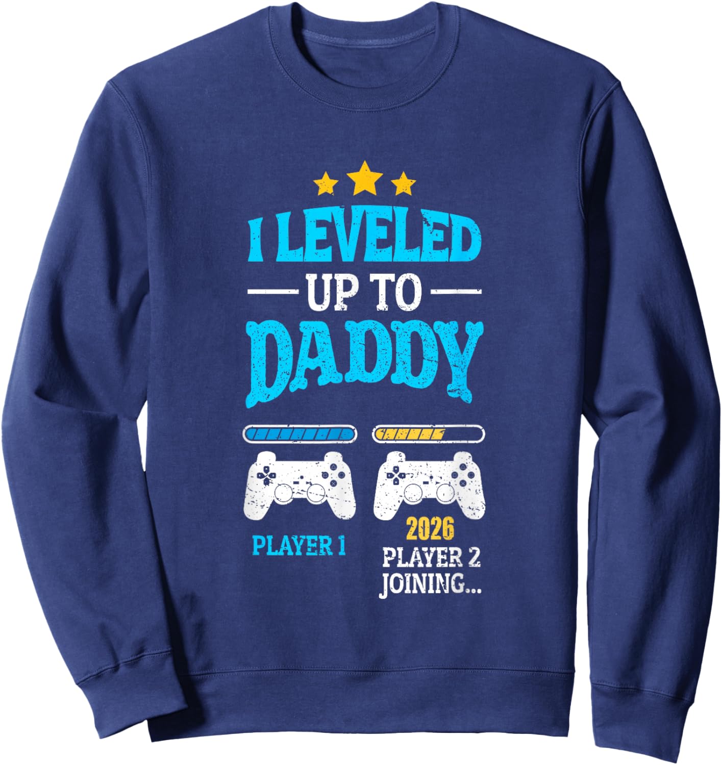 New Dad Fathers Day Leveled Up To Daddy 2026 Level Unlocked Sweatshirt - Sweatshirt | Navy