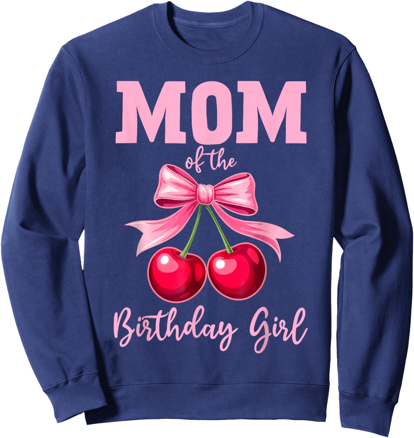 Cherry Coquette Bow Mom of The Birthday Girl Family Matching Sweatshirt - Sweatshirt | Navy