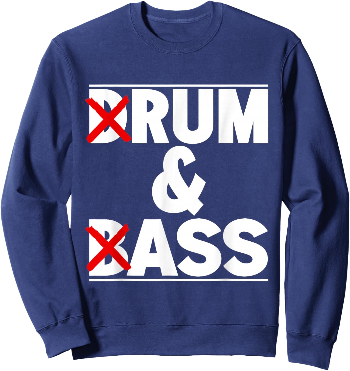 Funny for drum music lovers and bass/rum and ass , Black, S Sweatshirt - Sweatshirt | Navy