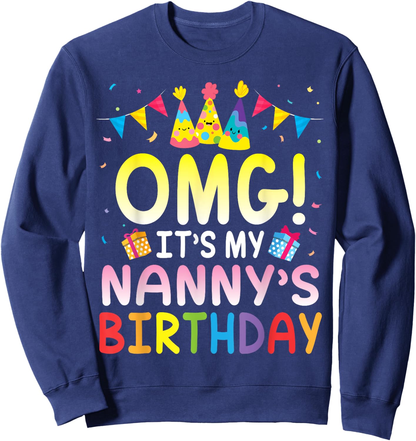 Balloon Present OMG It's My Nanny's Birthday Happy Mama Mom Sweatshirt - Sweatshirt | Navy