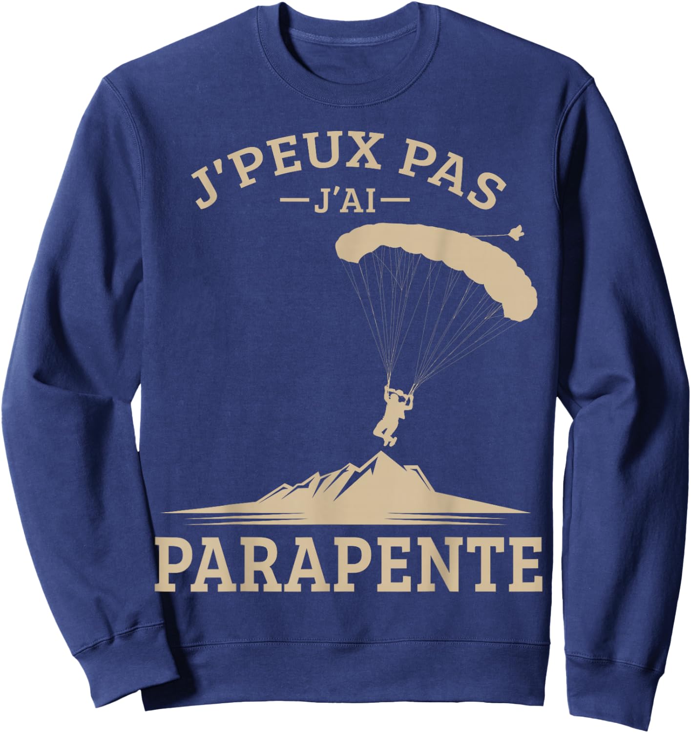 Je Peux Pas J'ai Paragliding Parachute Parachute Paraglider Sweatshirt - Sweatshirt | Navy