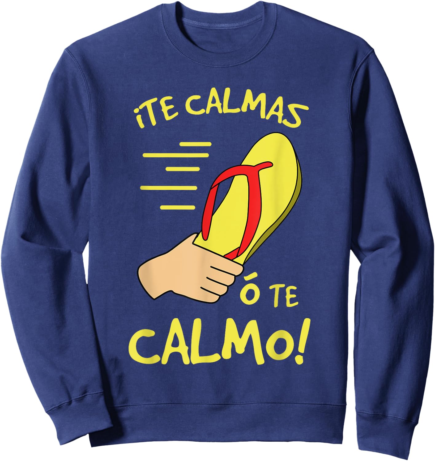 Te Calmas Funny Cinco De Mayo Mexican Mom Sweatshirt - Sweatshirt | Navy