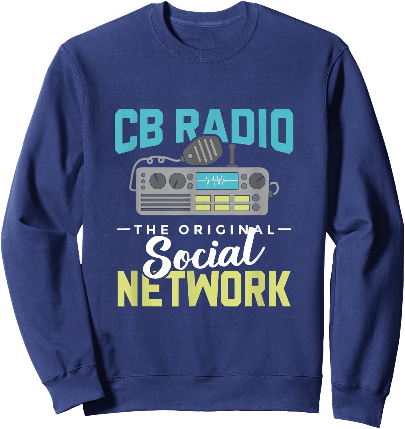 Ham Radio CB Radio System for Communication Technician Sweatshirt - Sweatshirt | Navy