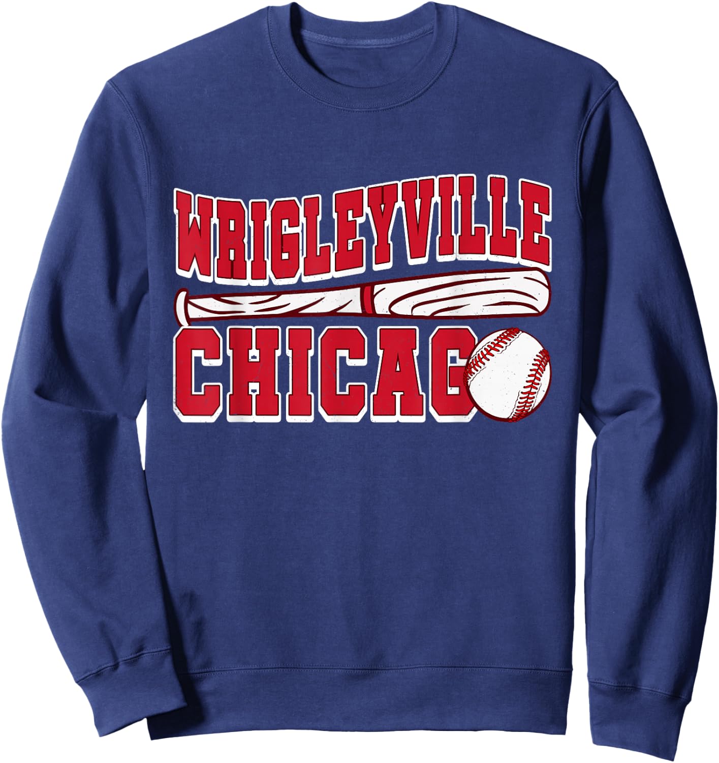 Wrigleyville Chicago Funny Baseball Lover and Player Sweatshirt - Sweatshirt | Navy