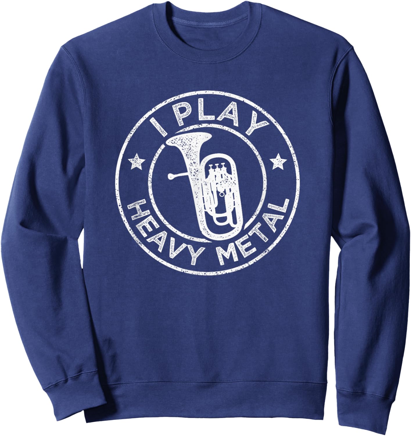 I Play Heavy Metal Funny Euphonium Sweatshirt - Sweatshirt | Navy
