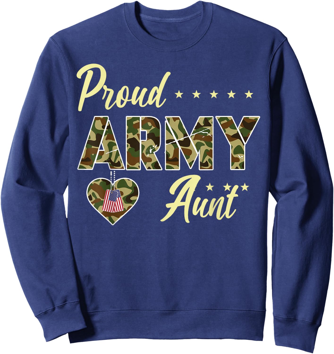 Proud Army Aunt Camouflage Soldier Family Love Military Sweatshirt - Sweatshirt | Navy