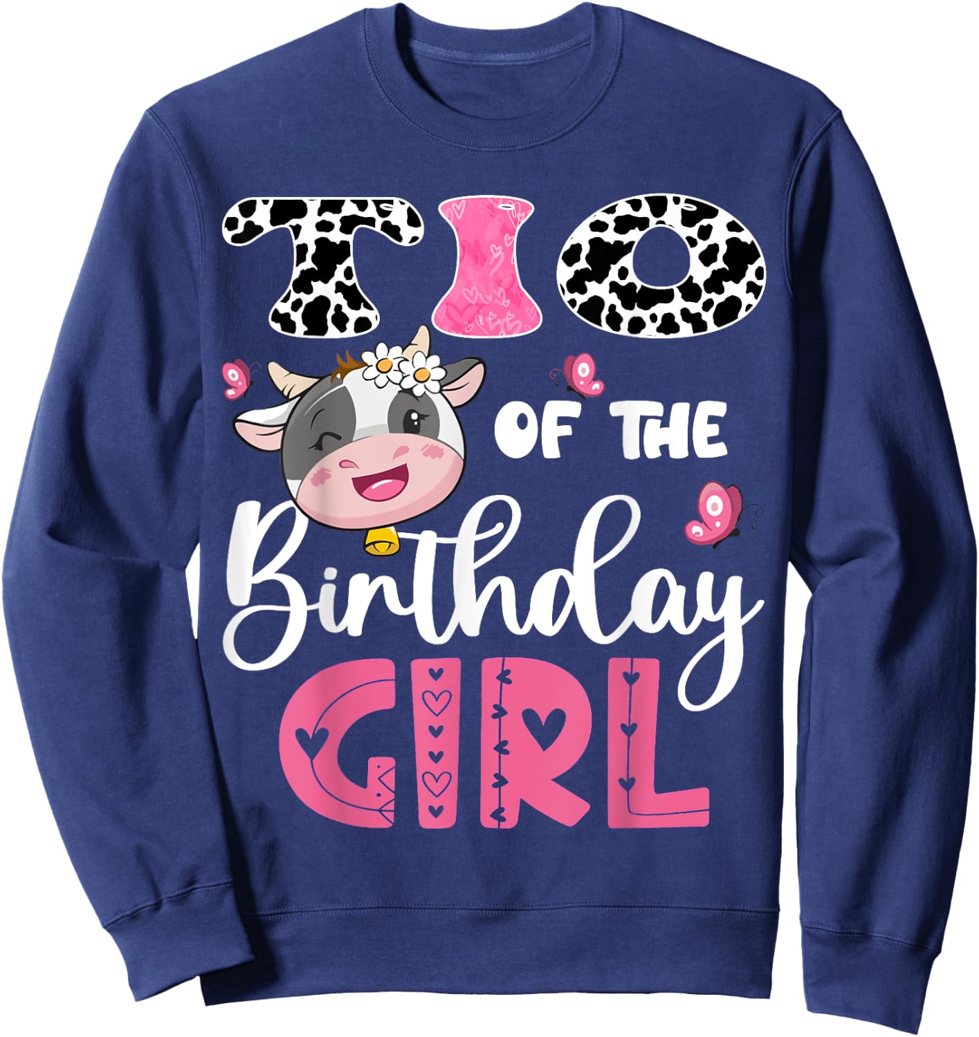 Tio Of The Birthday Girl Farm Cow 1St Birthday Party Sweatshirt - Sweatshirt | Navy