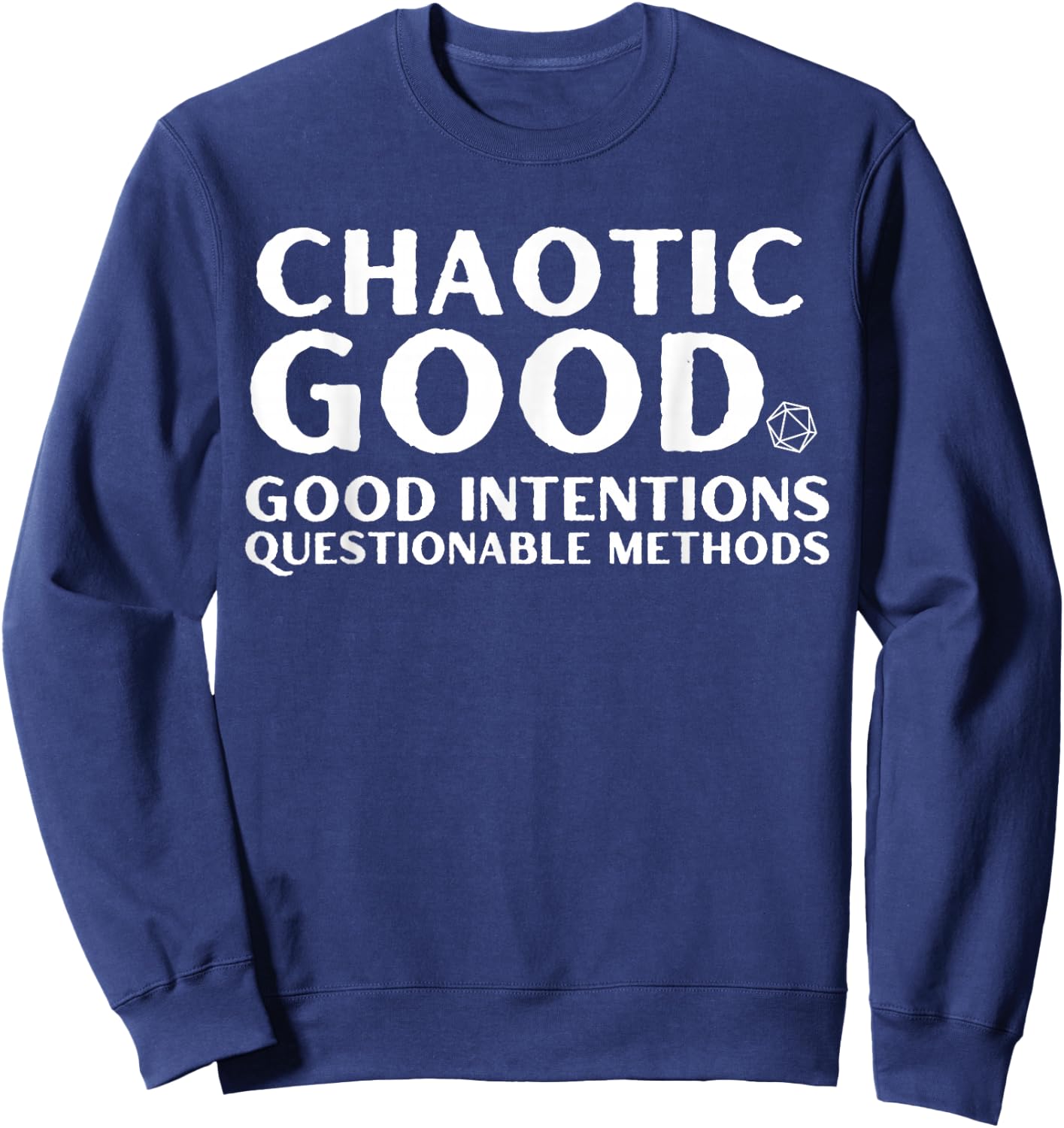 Chaotic good good intentions questionable methods Sweatshirt - Sweatshirt | Navy