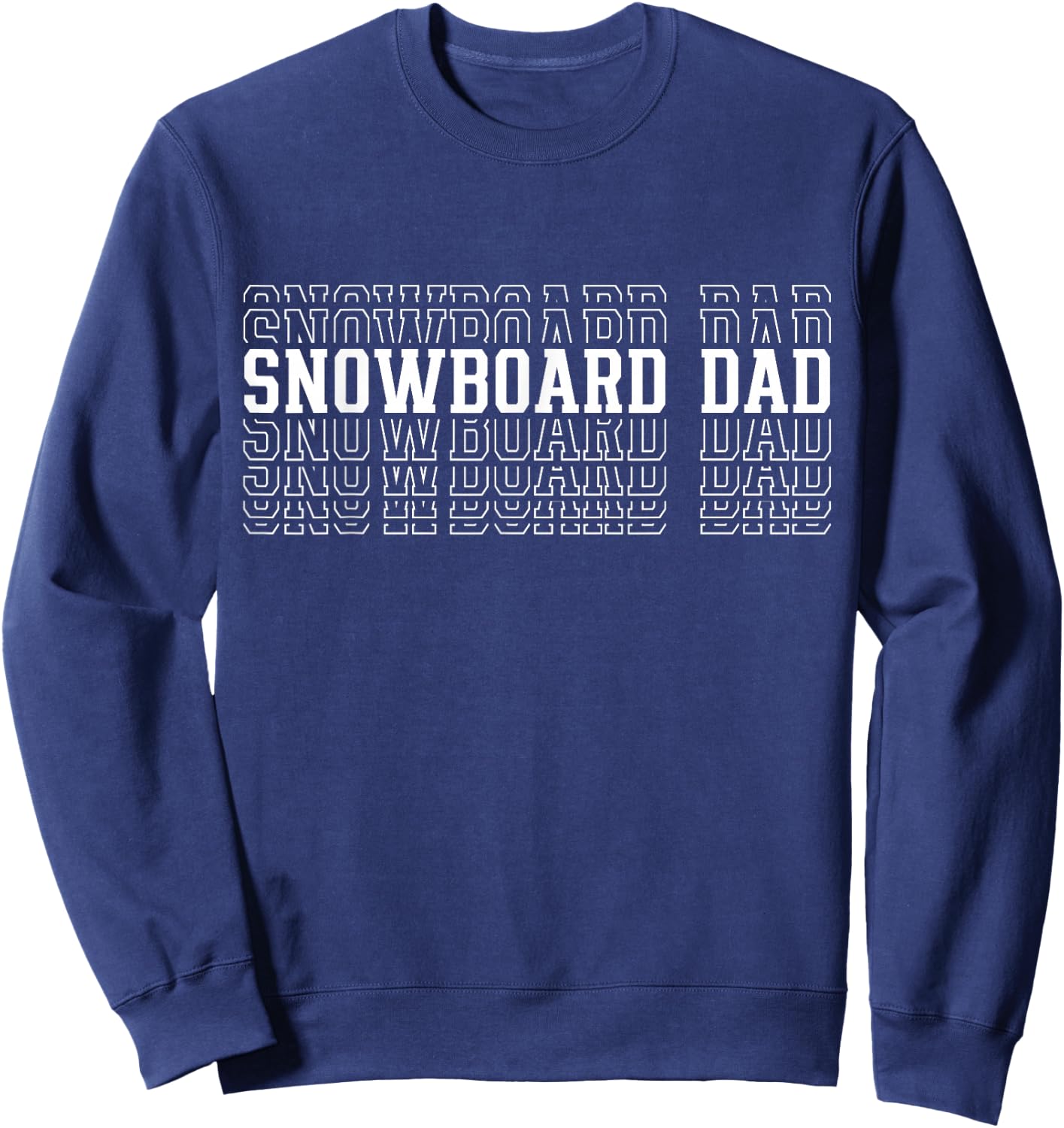 Snowboarding Dad Funny Layered Text Father Coach Sweatshirt - Sweatshirt | Navy
