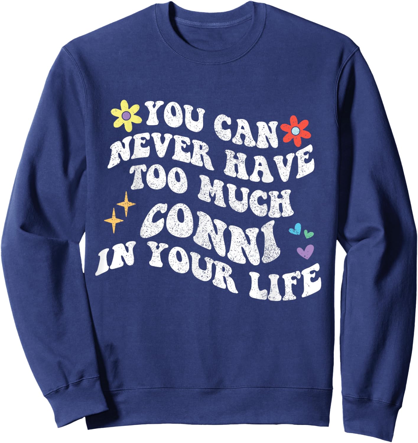 Retro Groovy Du Kannst nie zu viel Conni in deinem Leben haben Sweatshirt - Sweatshirt | Navy