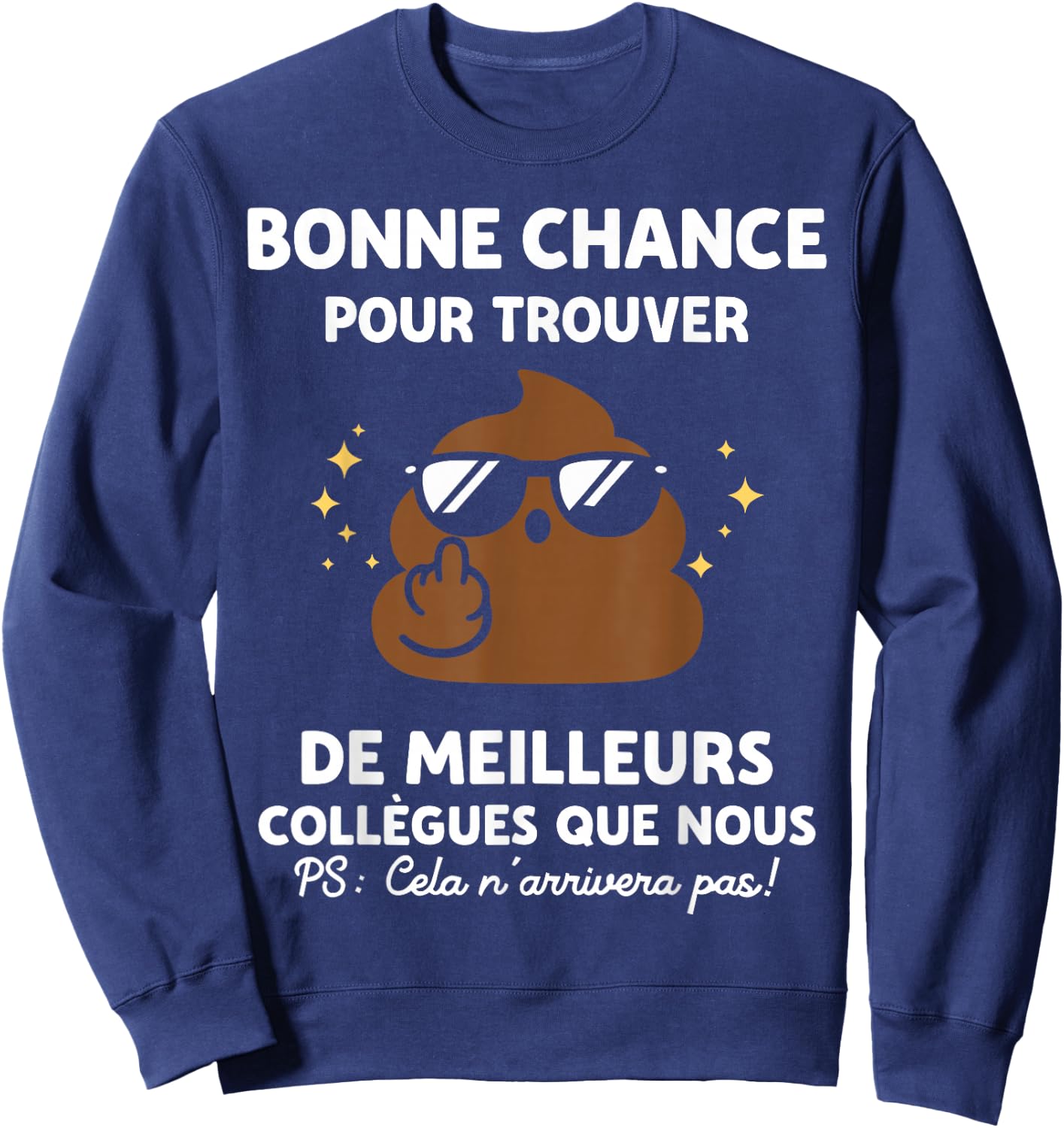 Blague Nul Bonne Chance Humour Rigolo Départ Collègue Sweatshirt - Sweatshirt | Navy
