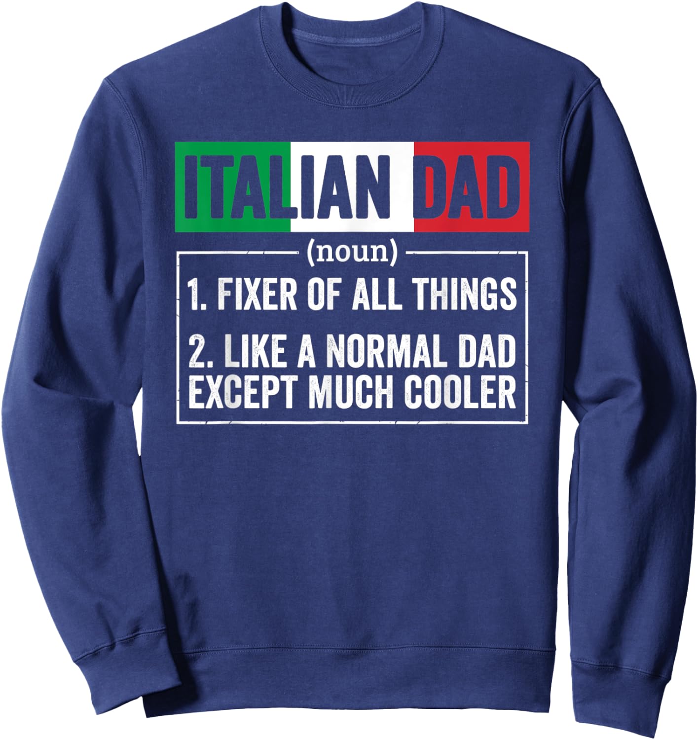 Italian Dad Noun Funny Italy Heritage Sweatshirt - Sweatshirt | Navy