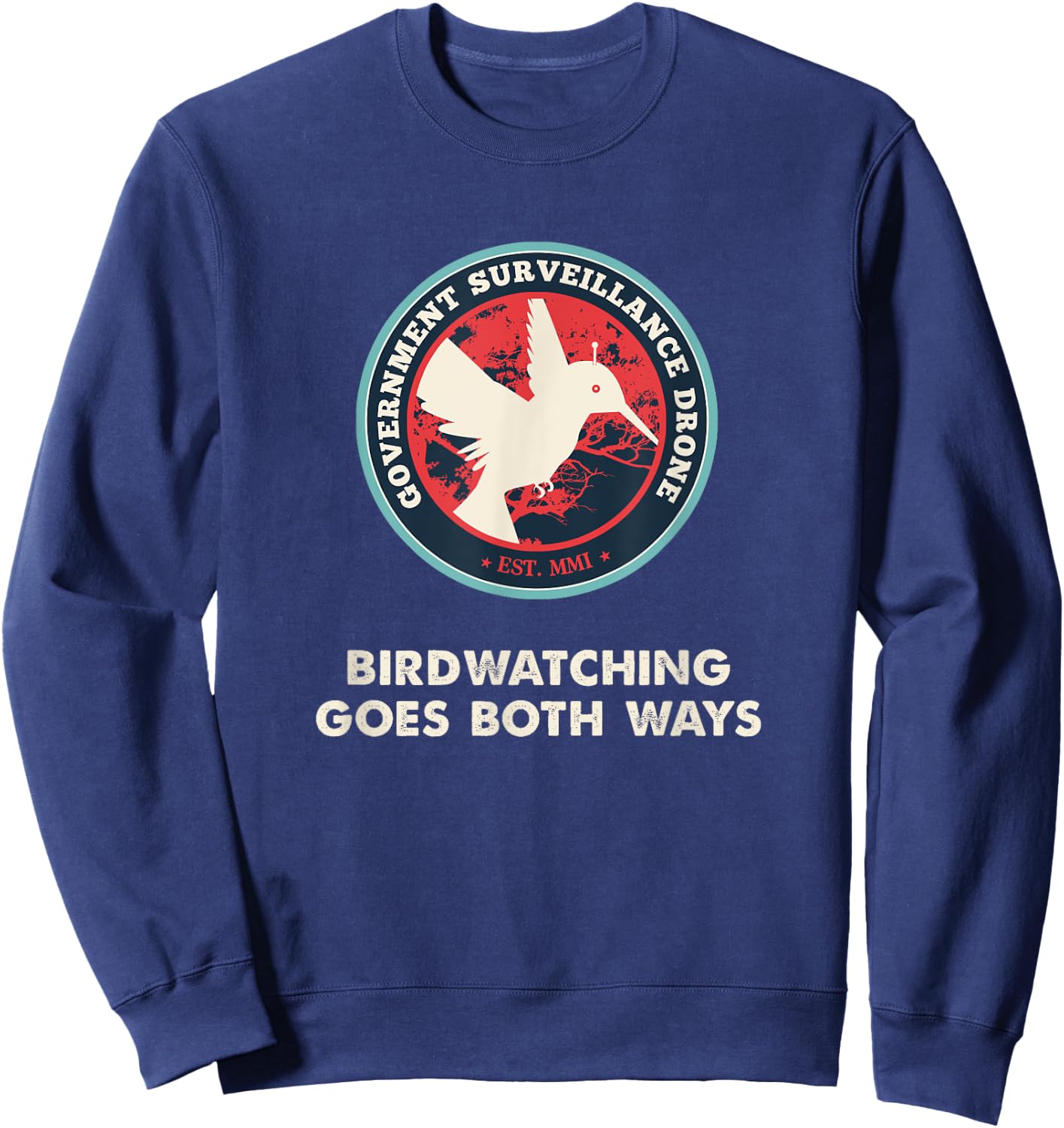 Birds Birdwatching Goes Both Ways real truth Sweatshirt - Sweatshirt | Navy