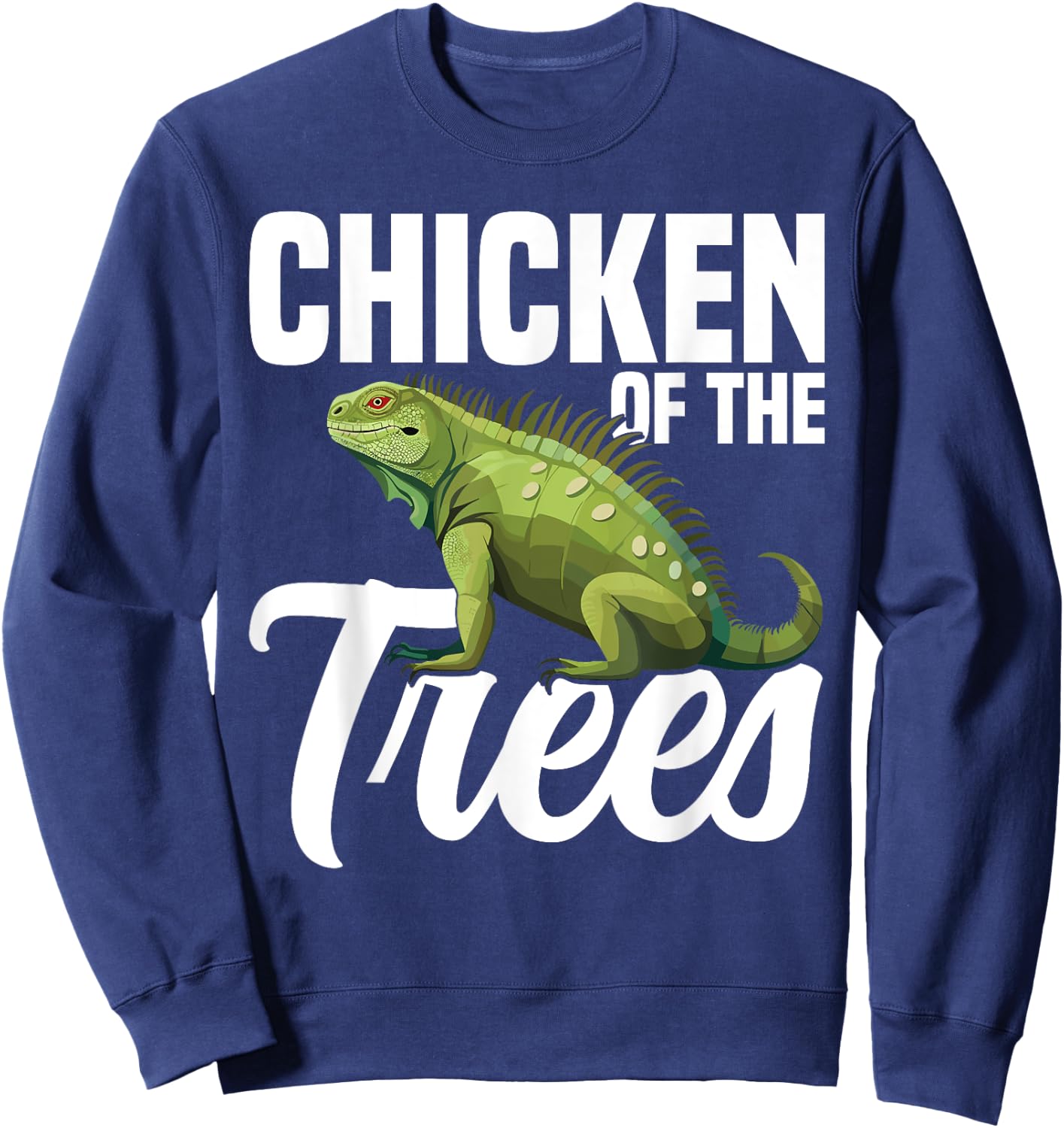 Iguana Hunting Equipment Chicken of the Trees Lizard Hunter Sweatshirt - Sweatshirt | Navy
