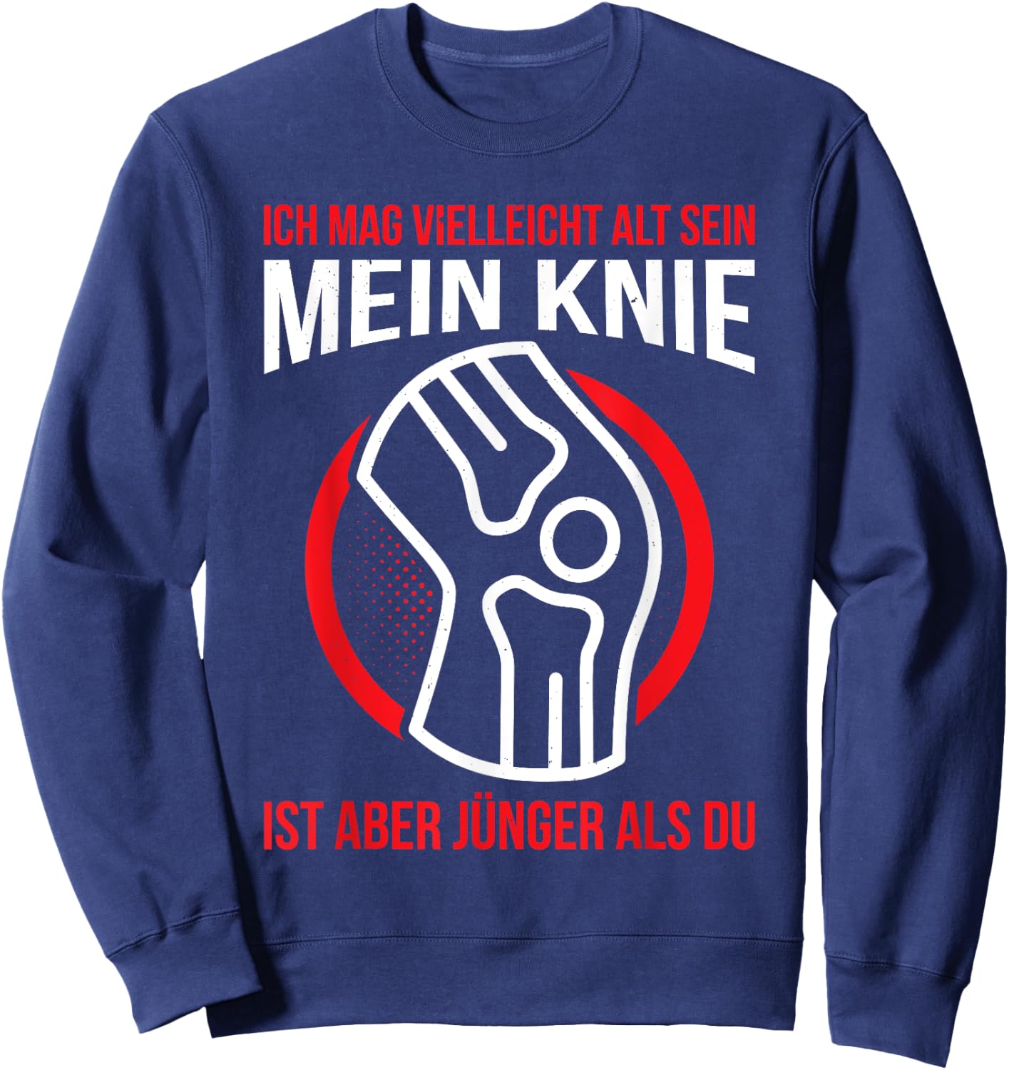 Men's Knee Surgery Knee Replacement Knee Joint Patient , black Sweatshirt - Sweatshirt | Navy
