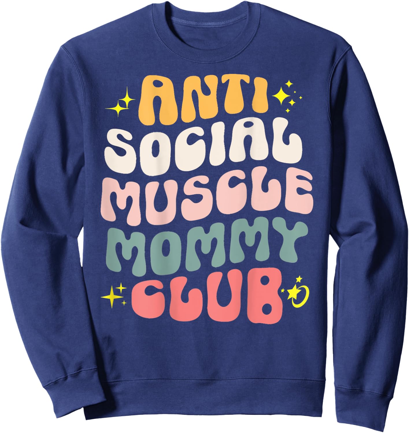 Anti Social Muscle Mommy Club Groovy Pump Cover Funny Sweatshirt - Sweatshirt | Navy