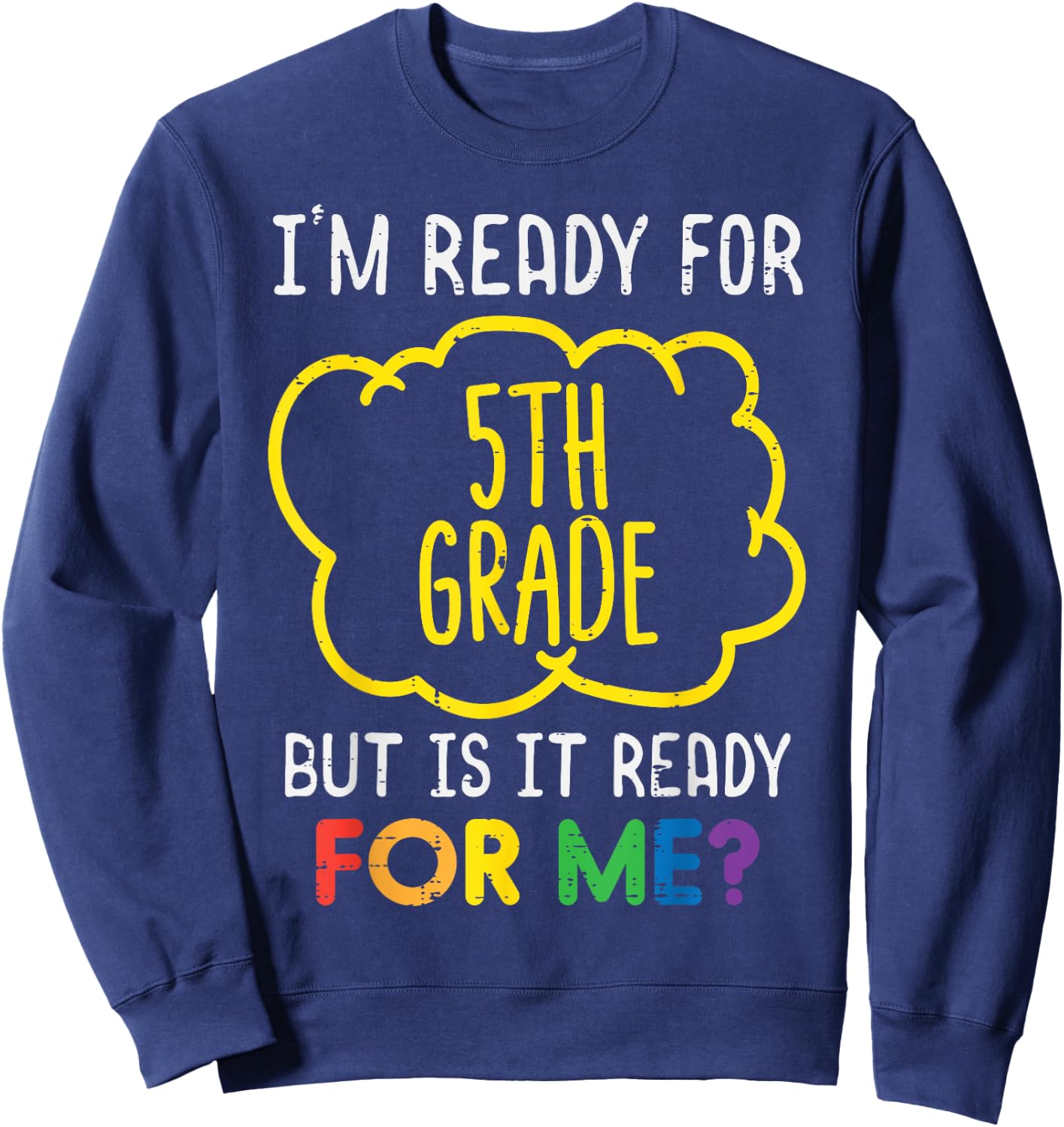 Ready For 5th Grade Funny Fifth First Day School Boys Girls Sweatshirt - Sweatshirt | Navy