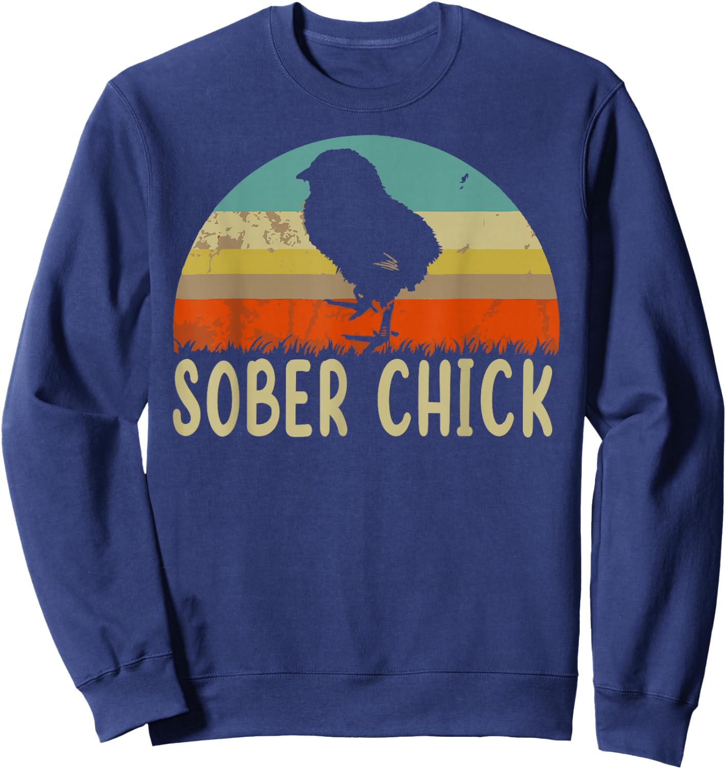 Sober Chick Funny Recovery Sobriety Mental Health Sweatshirt - Sweatshirt | Navy