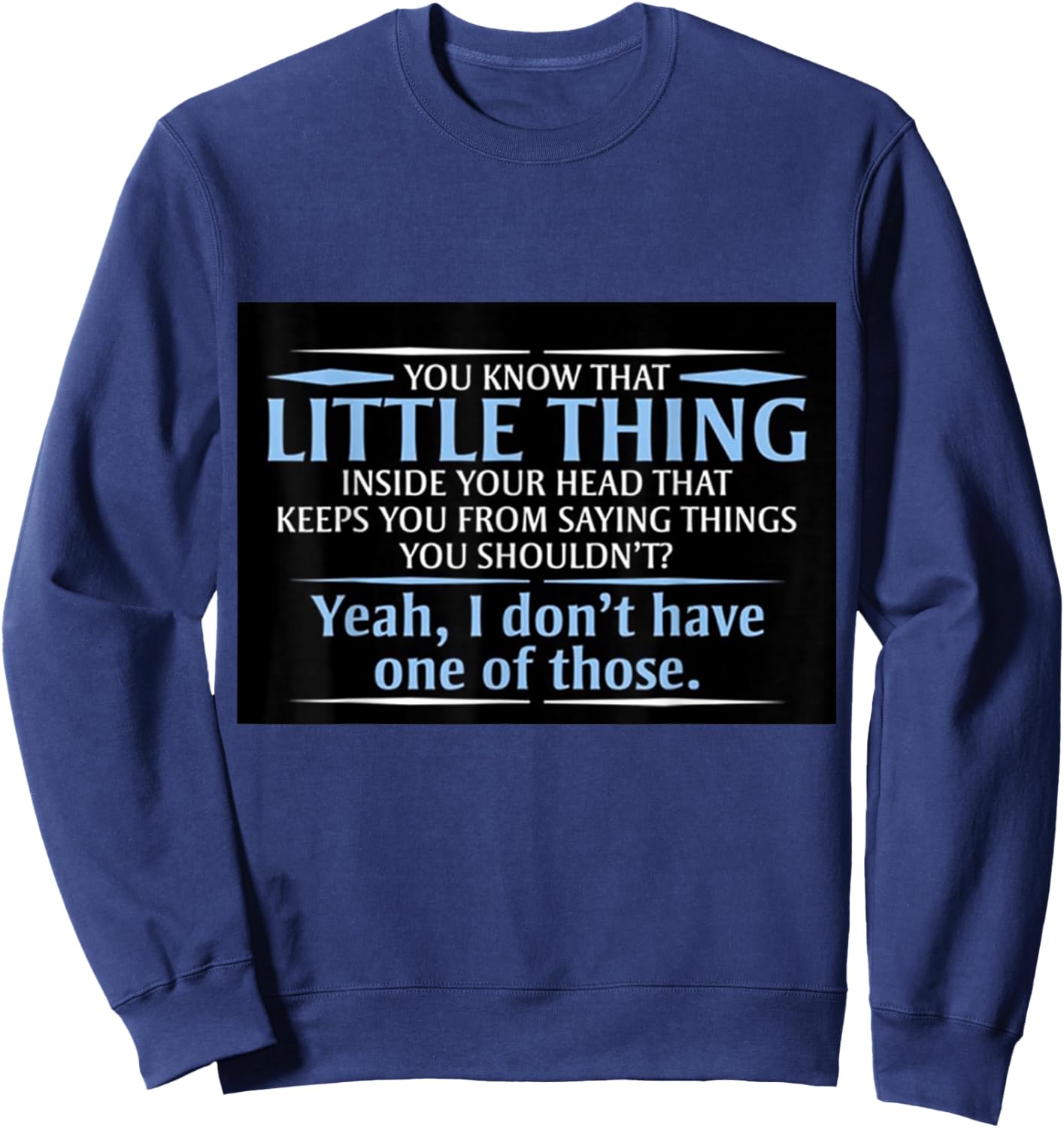 You know that little thing inside your head? Sweatshirt - Sweatshirt | Navy