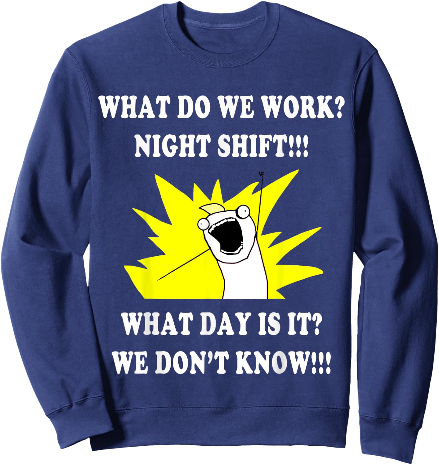 What DO WE Work Night Shift | 3rd Shift Funny Sweatshirt - Sweatshirt | Navy