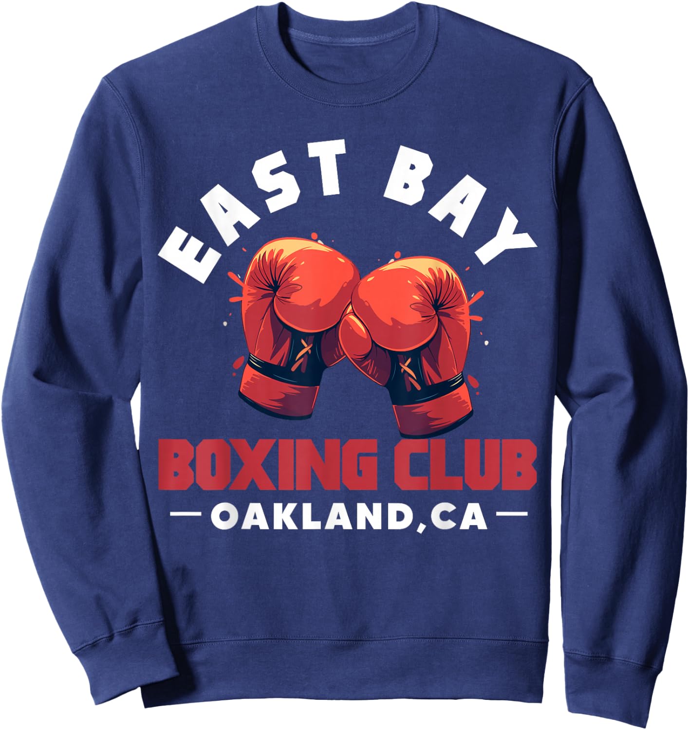 East Bay Boxing Club Oakland CA California Sweatshirt - Sweatshirt | Navy