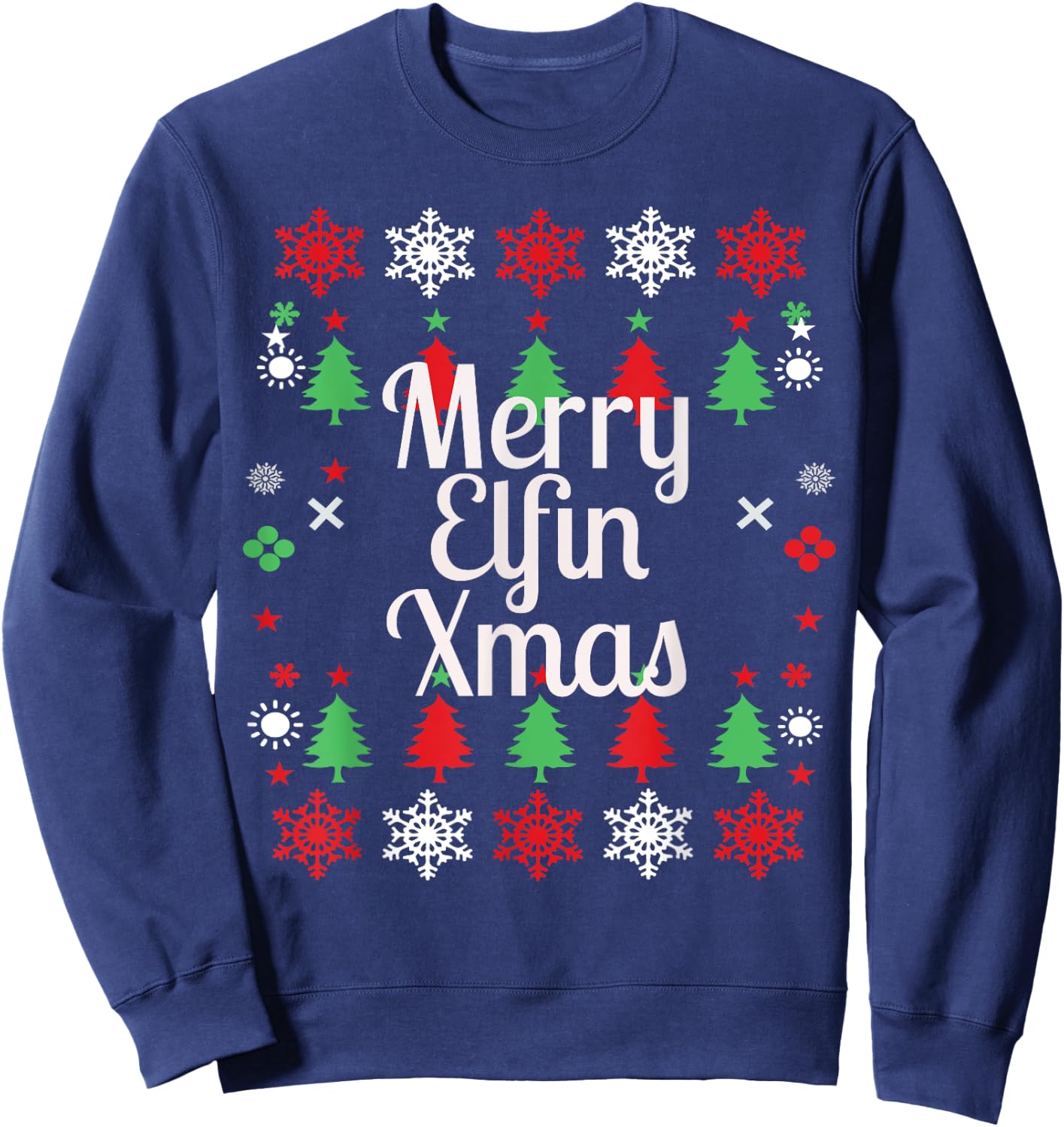Merry Elfin Xmas Ugly Sweater Christmas T Shirt Funny adult Sweatshirt - Sweatshirt | Navy