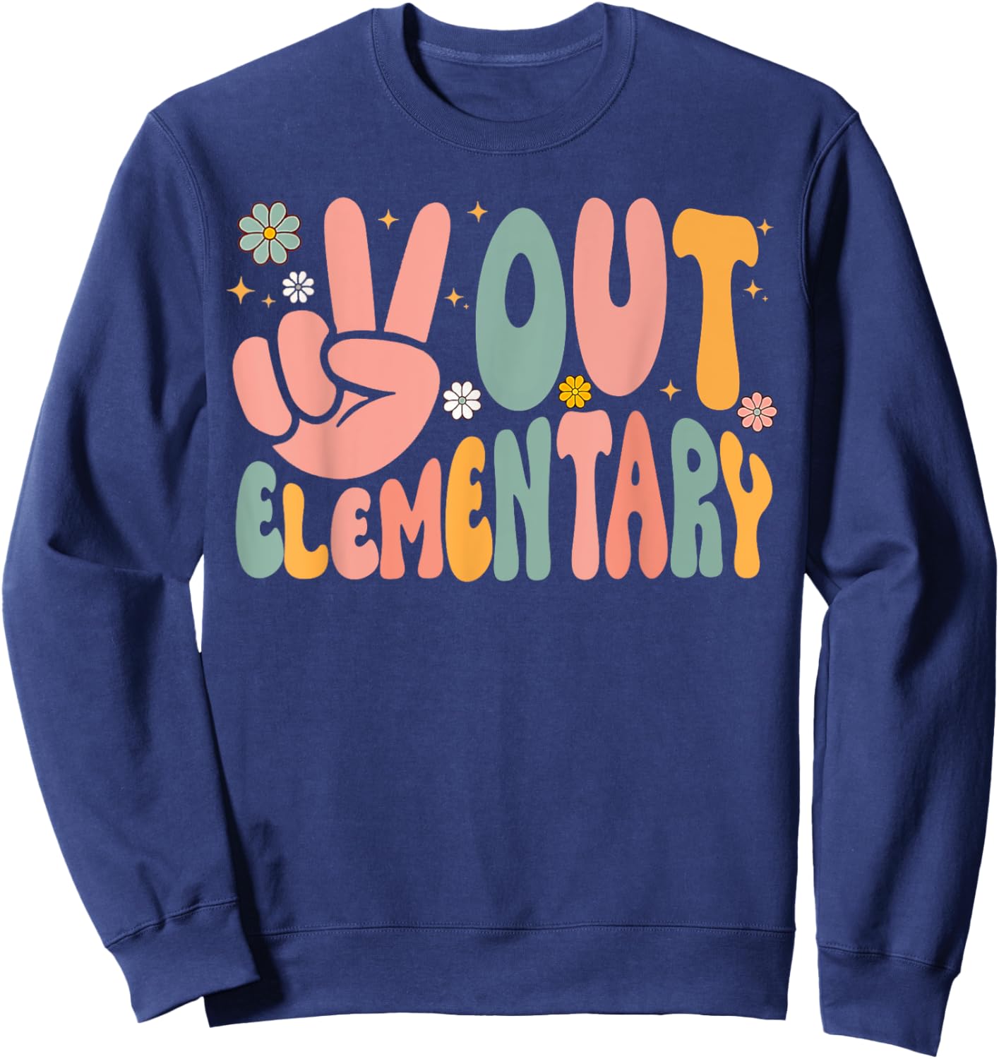 Peace Out Elementary Last Day of School Elementary Graduate Sweatshirt - Sweatshirt | Navy