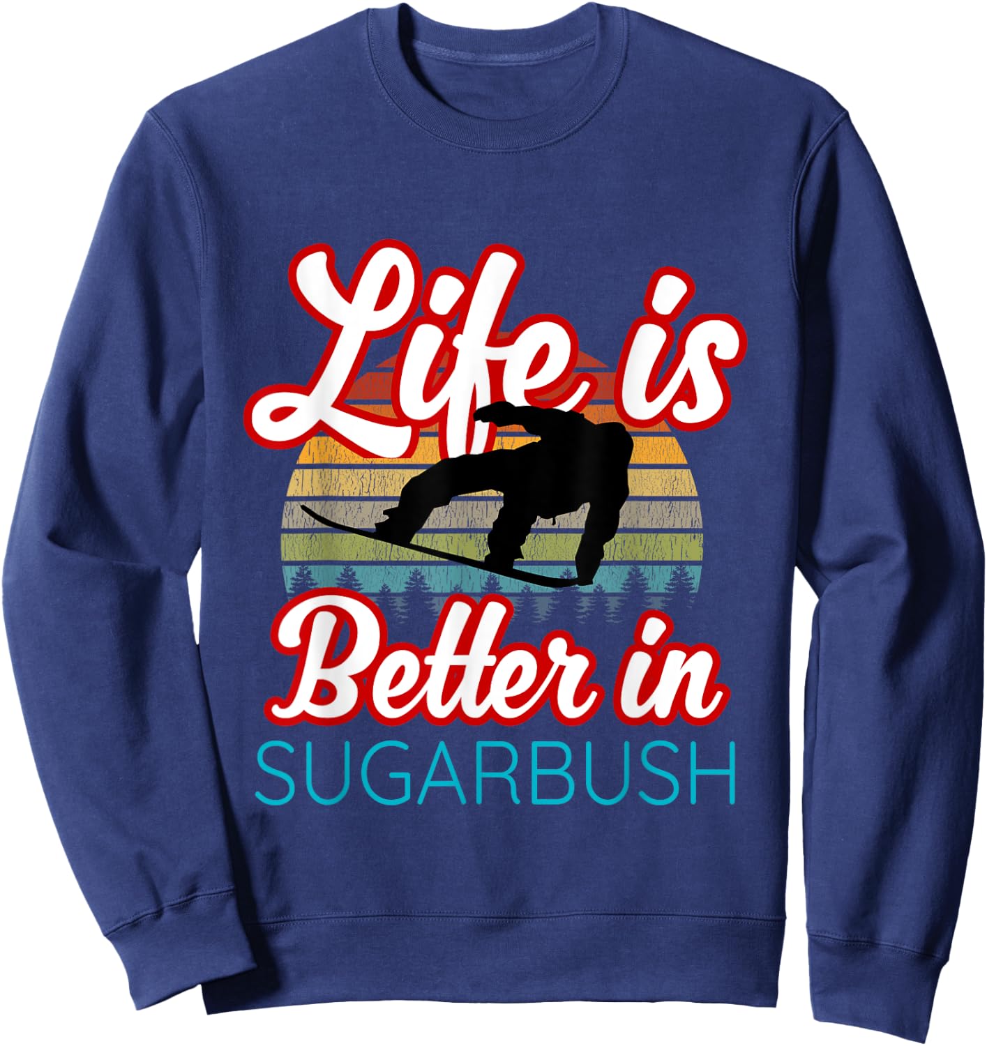 Sugarbush Souvenir / 'Life Is Better At Sugarbush!' Saying Sweatshirt - Sweatshirt | Navy
