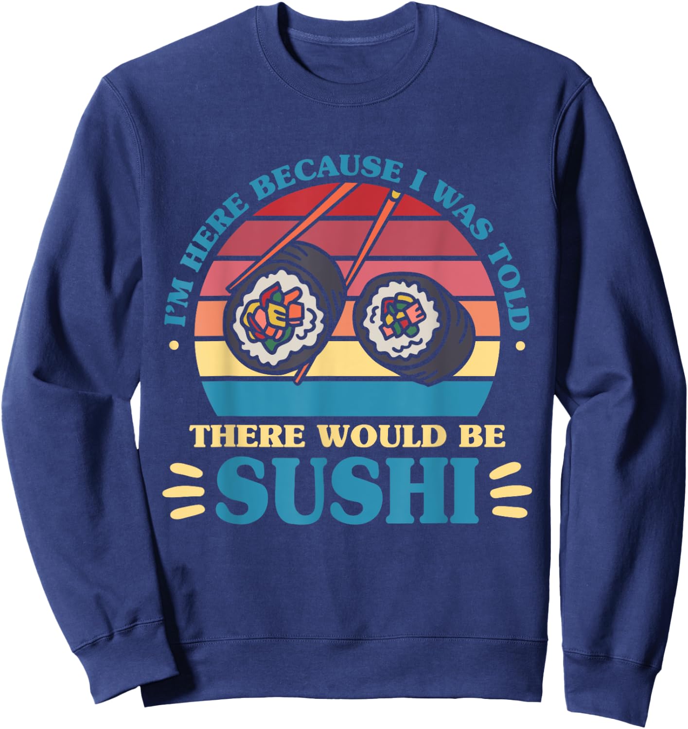 Japanese Sushi Lover Food Lover Sweatshirt - Sweatshirt | Navy