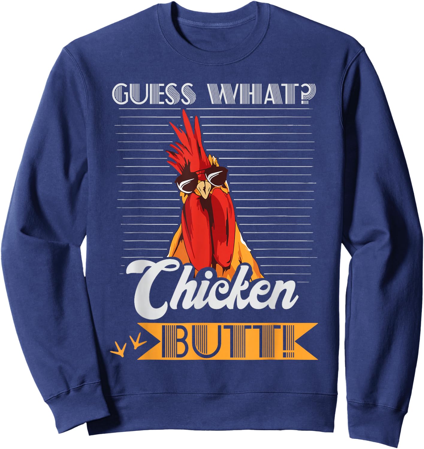 Guess What Chicken Butt Funny Chicken Meme Chicken Lovers Sweatshirt - Sweatshirt | Navy