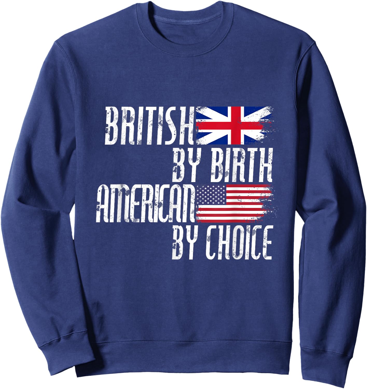 British By Birth American By Choice Sweatshirt - Sweatshirt | Navy