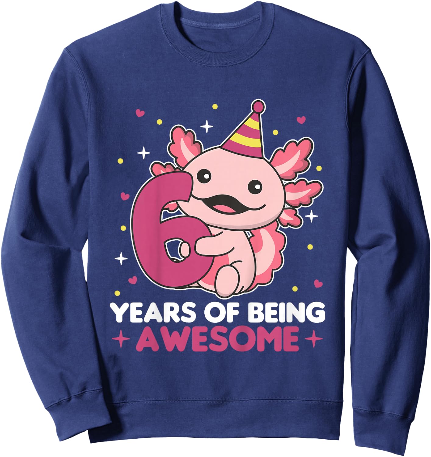 Axolotl For 6th Birthday For Children Six Years Old Sweatshirt - Sweatshirt | Navy