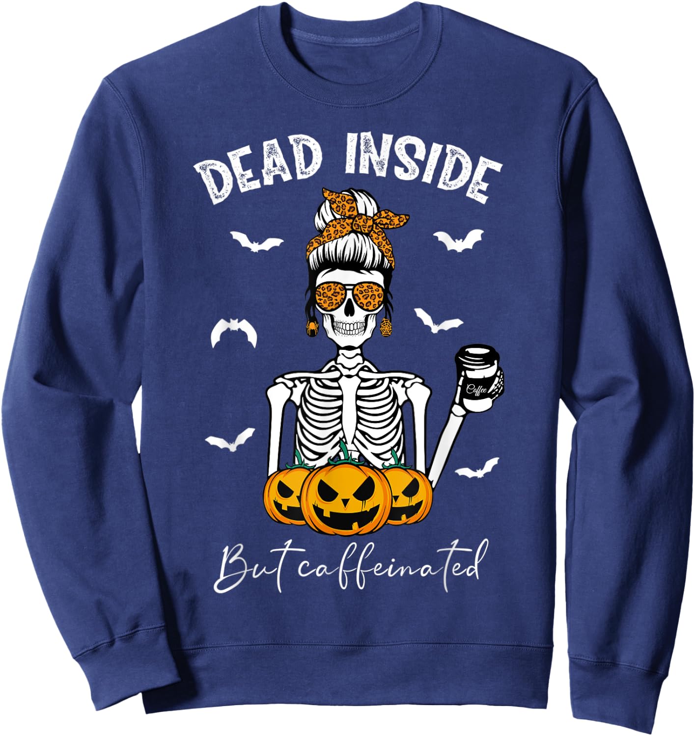 Dead Inside But Caffeinated Skeleton Mama Funny Halloween Sweatshirt - Sweatshirt | Navy