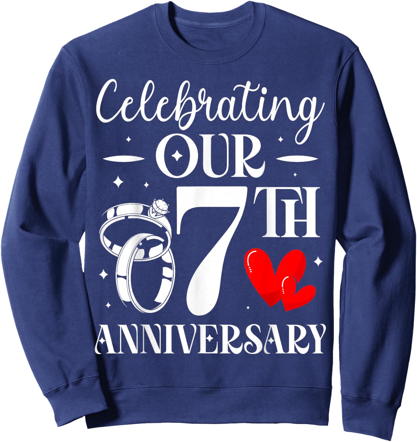 Celebrating Our 7th Wedding Anniversary 7 Year of Marriage Sweatshirt - Sweatshirt | Navy