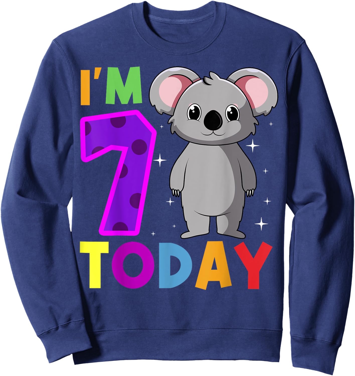 I'm 7 Today Koala Birthday Party Celebration 7th Sweatshirt - Sweatshirt | Navy