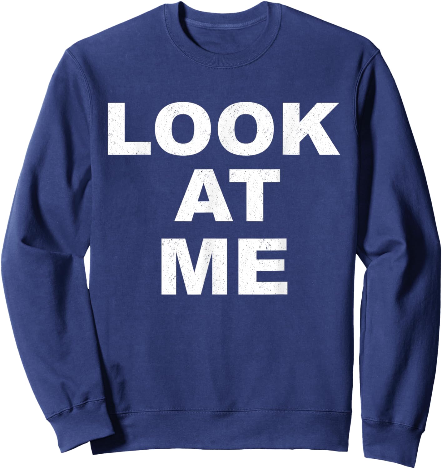 Look At Me T Shirt Sweatshirt - Sweatshirt | Navy