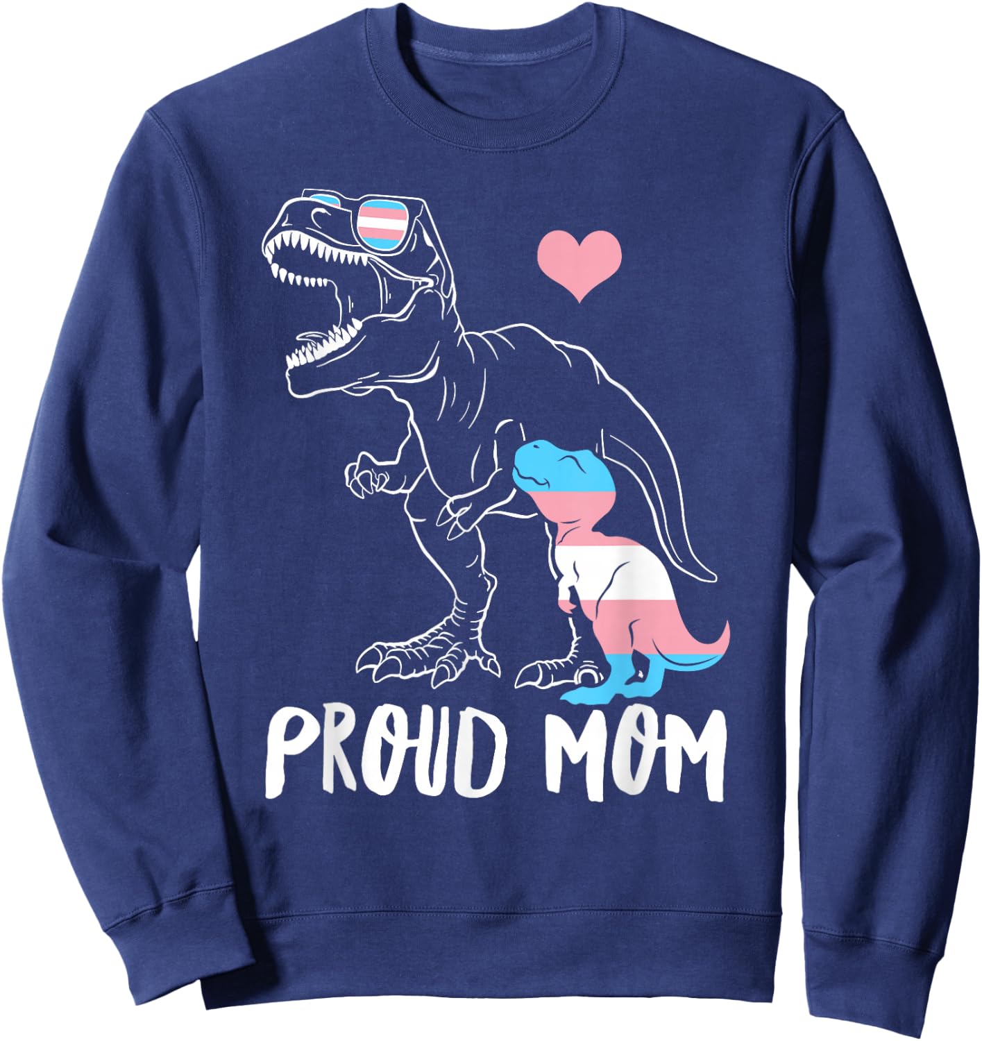 Trans Proud Mom Dinosaur Rex Transgender Pride Mamasaurus Sweatshirt - Sweatshirt | Navy
