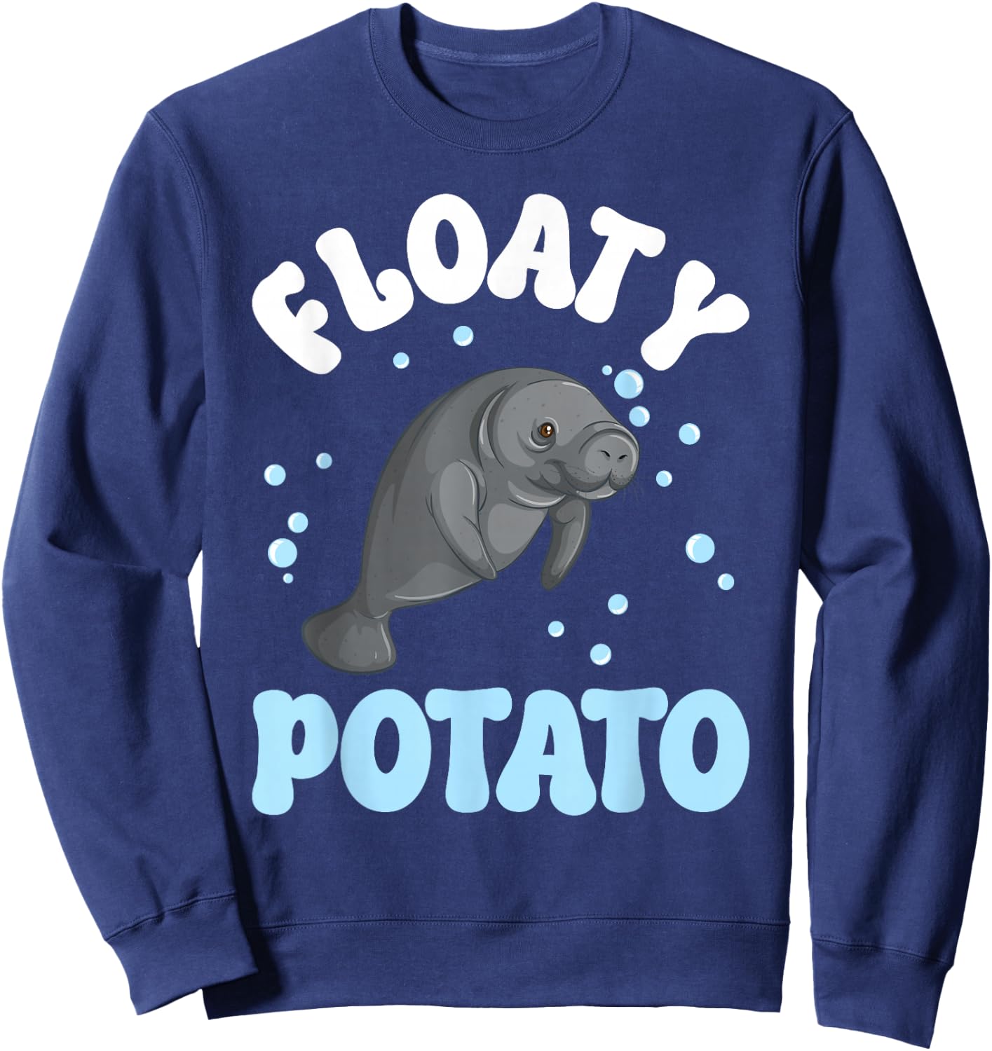 Floaty Potato Manatee Lover Manatee Girl Manatee Boy Sweatshirt - Sweatshirt | Navy