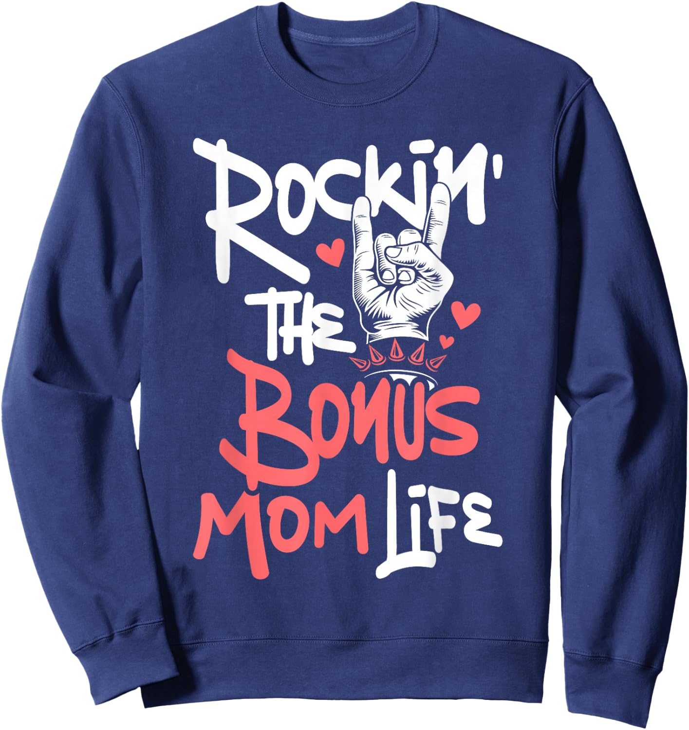 Rockin' The Bonus Mom Life - Mothers Day Stepmom Stepmother Sweatshirt - Sweatshirt | Navy
