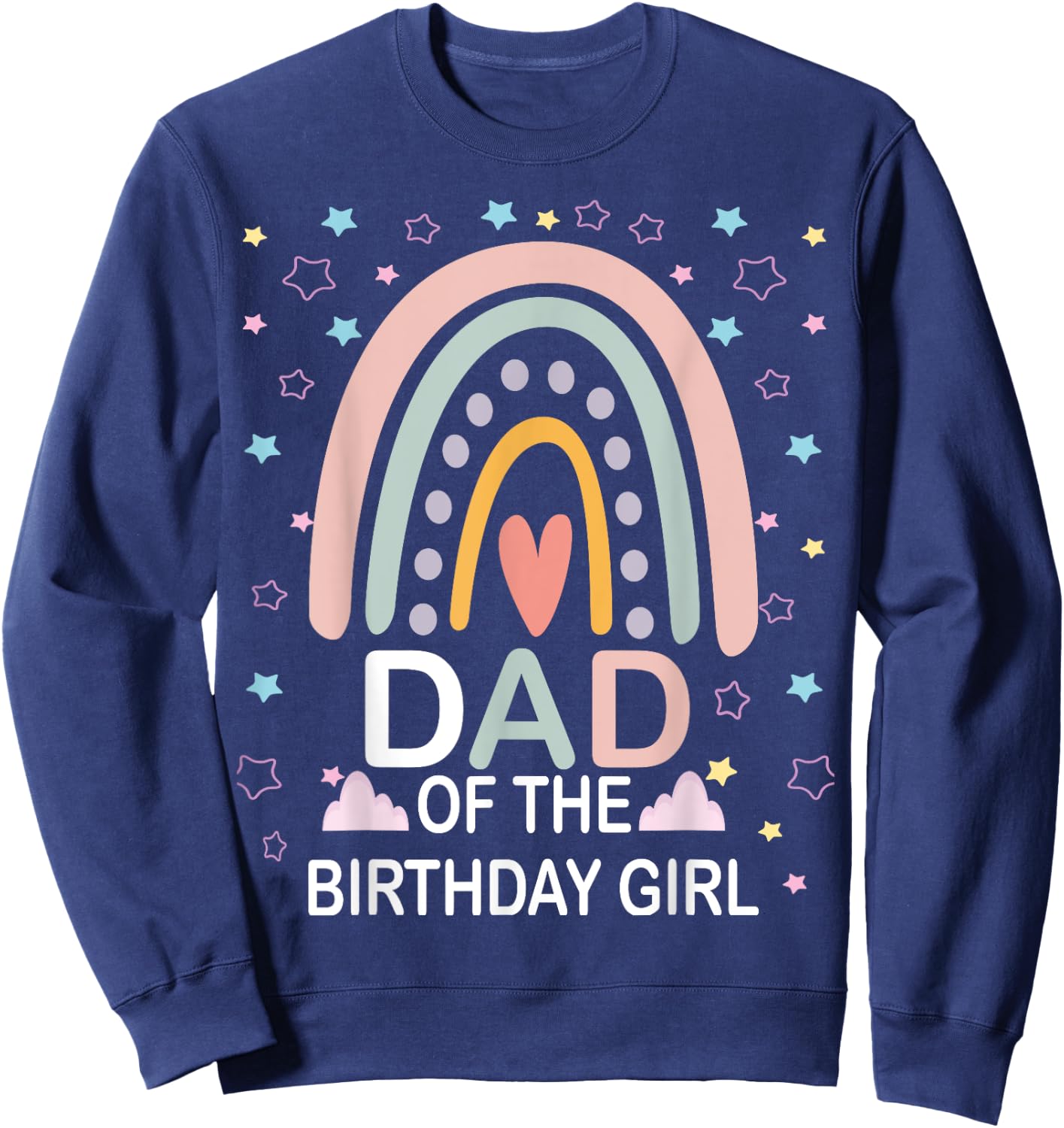 Dad Of The Birthday Girl Rainbow Family Matching Birthday Sweatshirt - Sweatshirt | Navy