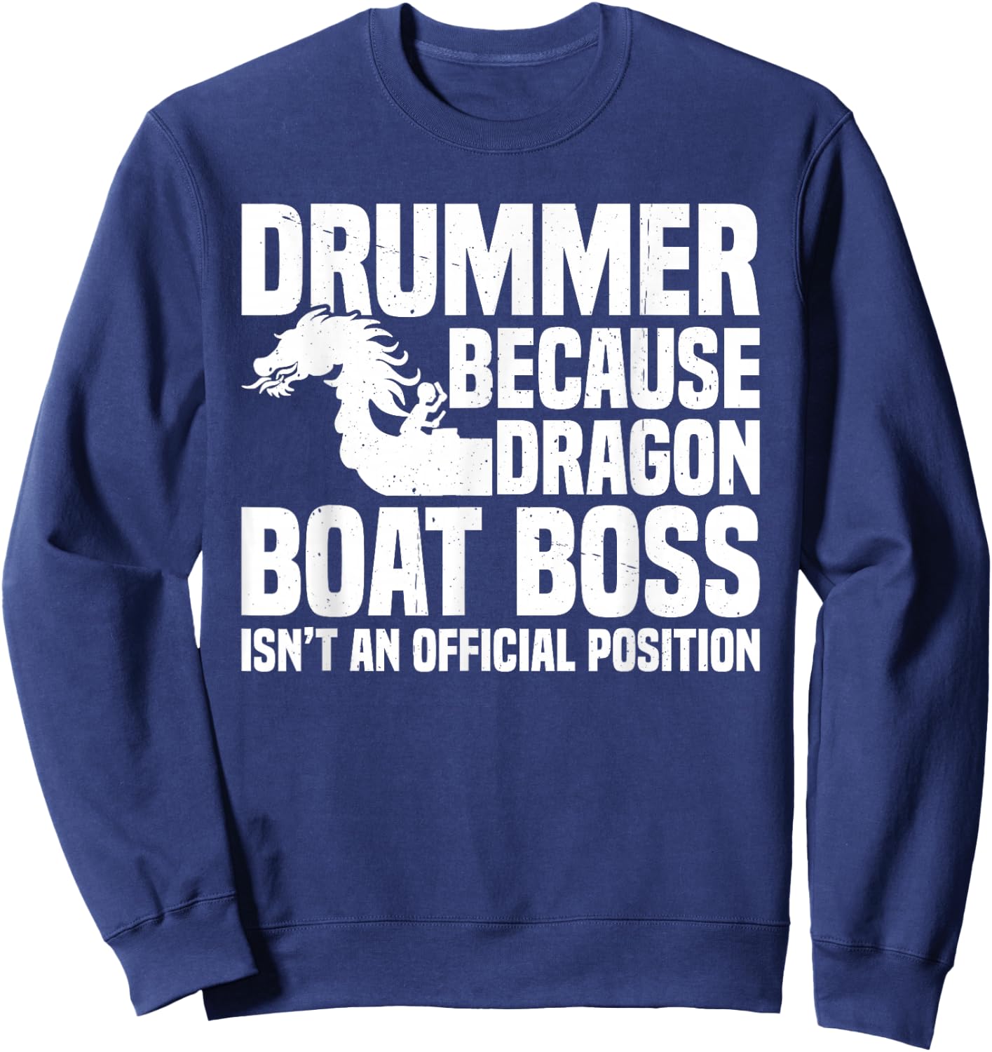 Dragon Boat Racing Team Steerer Paddling Dragon Boat Drummer Sweatshirt - Sweatshirt | Navy