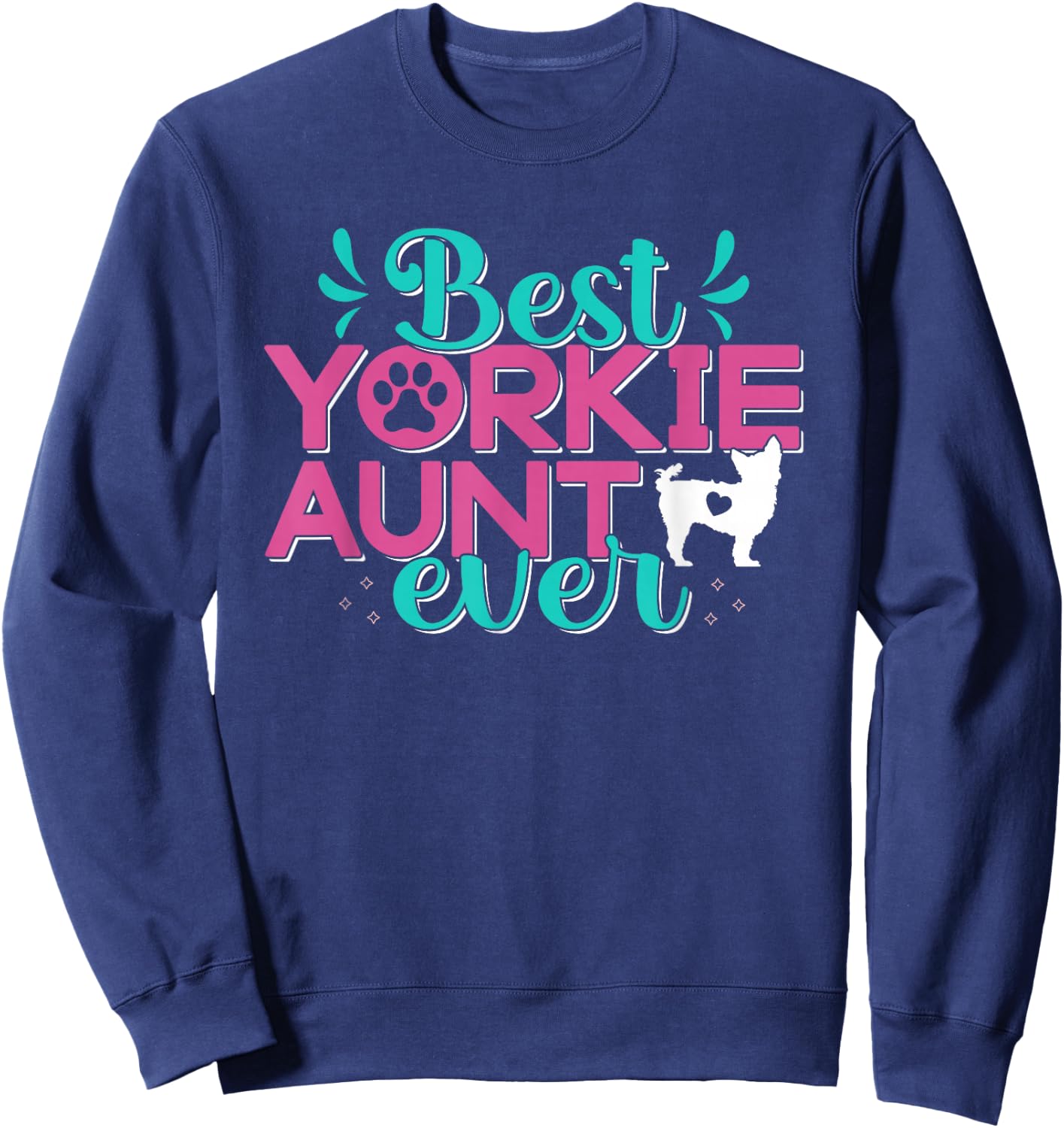 Best Yorkie Aunt Yorkshire Terrier Dog Lovers Sweatshirt - Sweatshirt | Navy