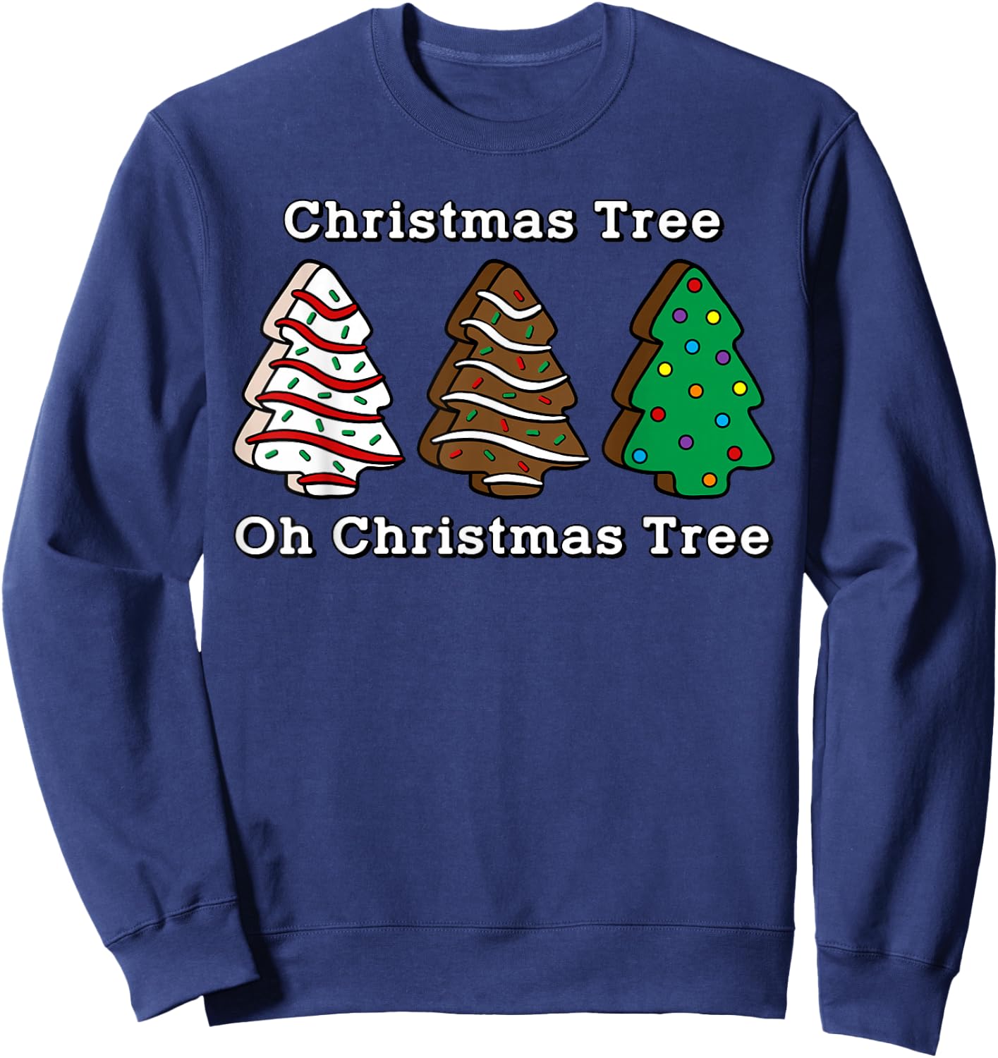 Oh Christmas Tree Cute Cake Brownie Lover Sweet Tooth Sweatshirt - Sweatshirt | Navy
