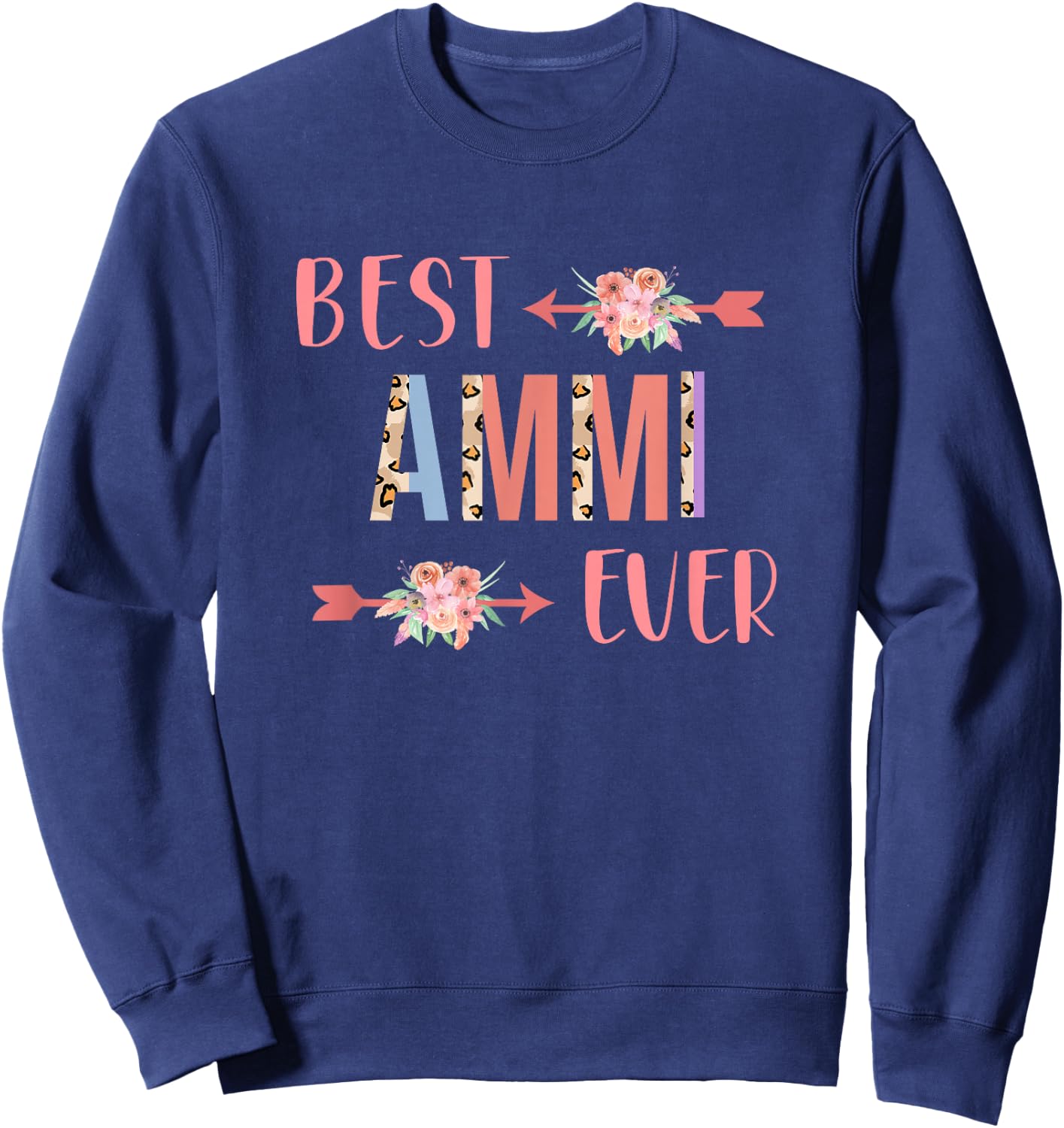 Best Ammi Ever Hindi Or Urdu Mom Mother’s Day Sweatshirt - Sweatshirt | Navy
