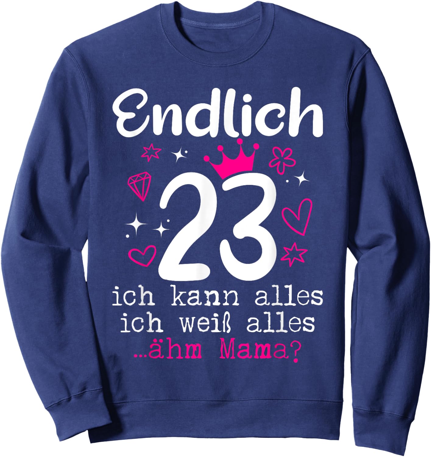 23rd Birthday Girl Woman Daughter Finally 23 Years Women's , black Sweatshirt - Sweatshirt | Navy